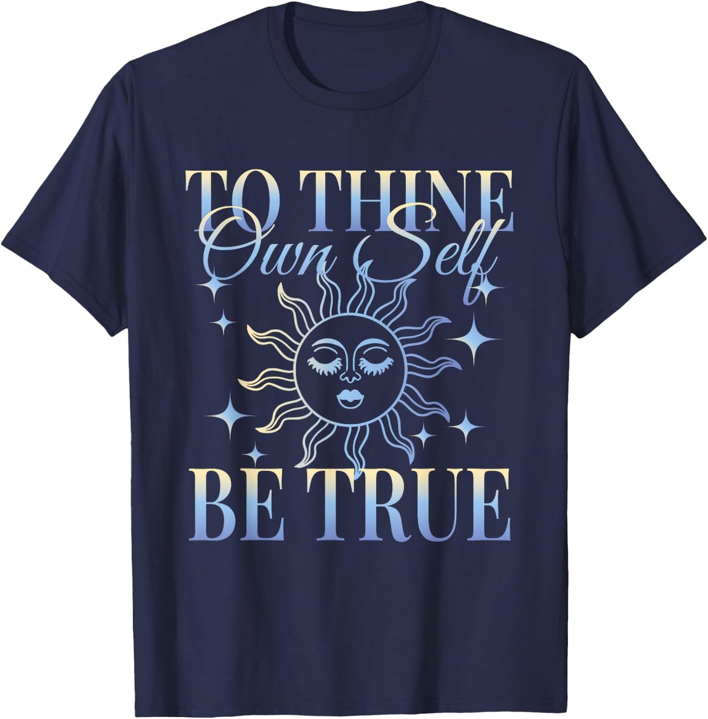 Shakespeare Quote To Thine Own Self Be True T-Shirt - T-Shirt | Navy