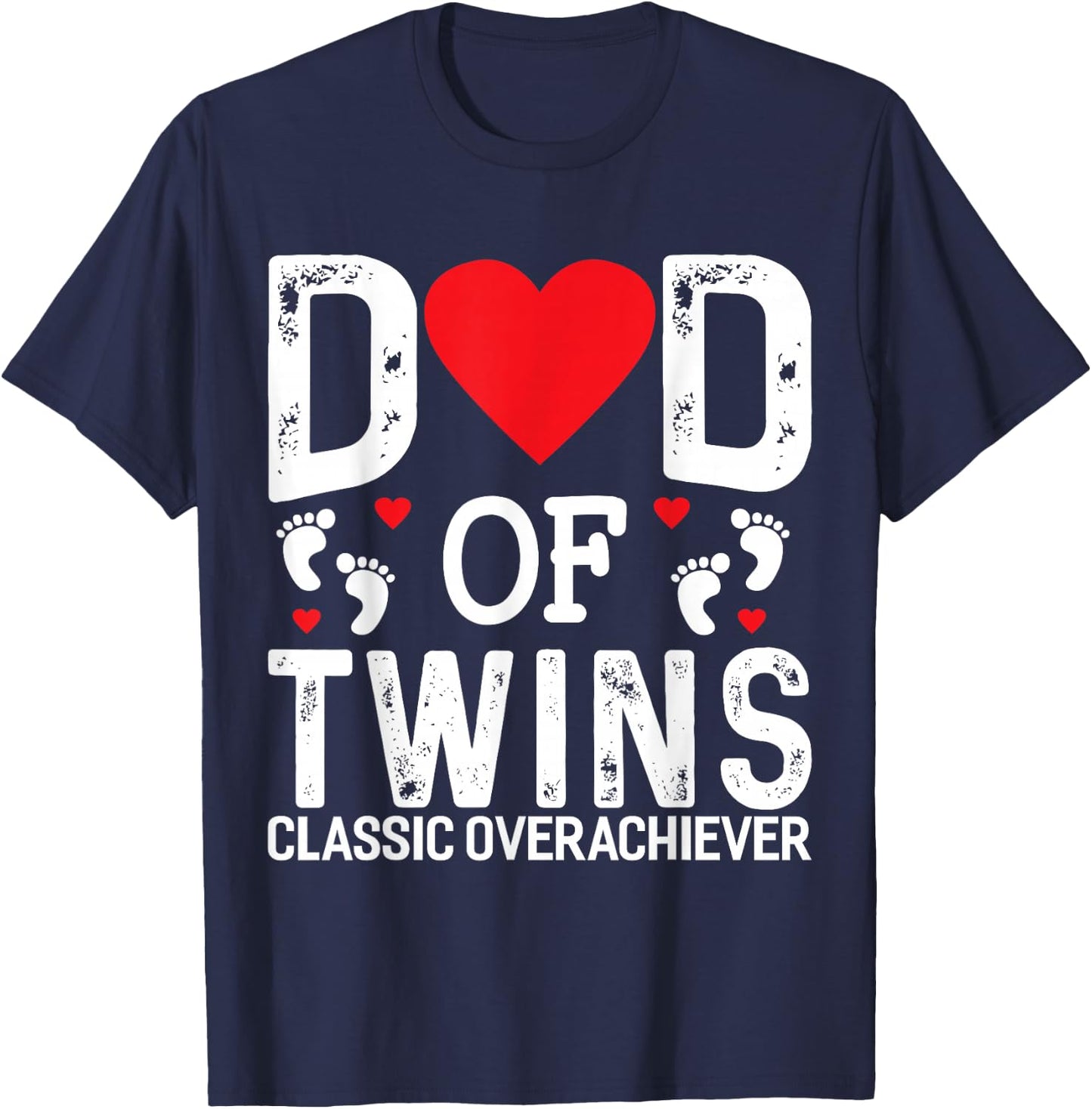 Funny Dad Of Twins Classic Overachiever Twins Dad T-Shirt - T-Shirt | Navy
