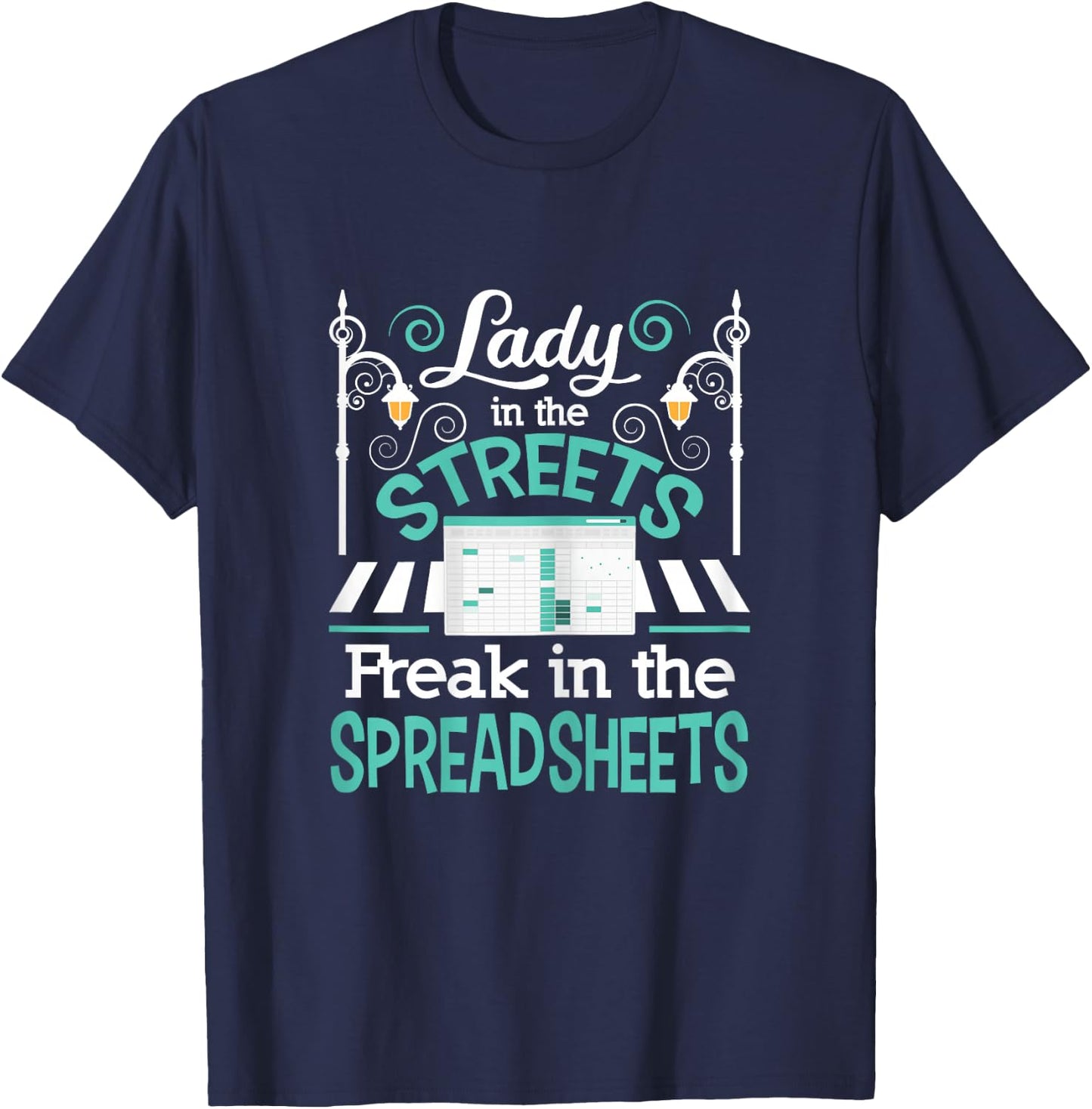 Freak in The Spreadsheets - Funny Accounting Accountant CPA T-Shirt - T-Shirt | Navy