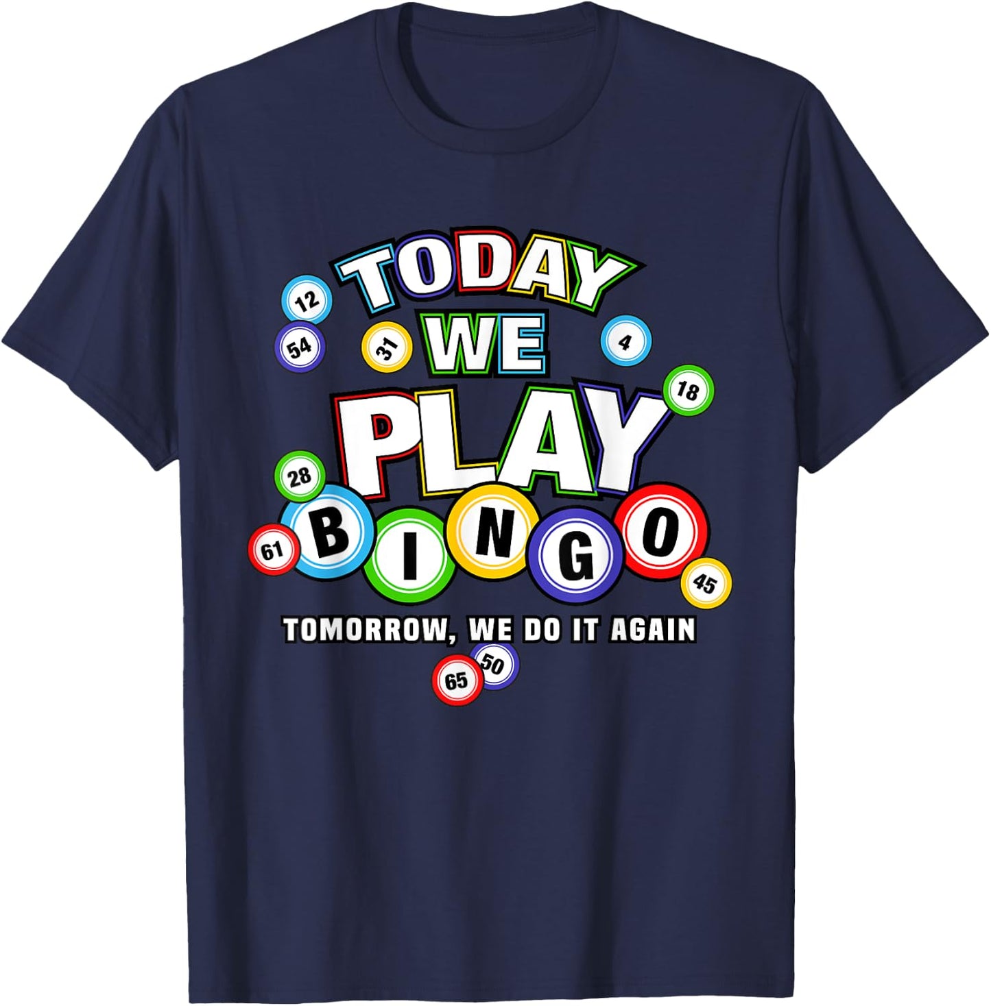 Funny bingo Today we play bingo do it again Funny T-Shirt - T-Shirt | Navy