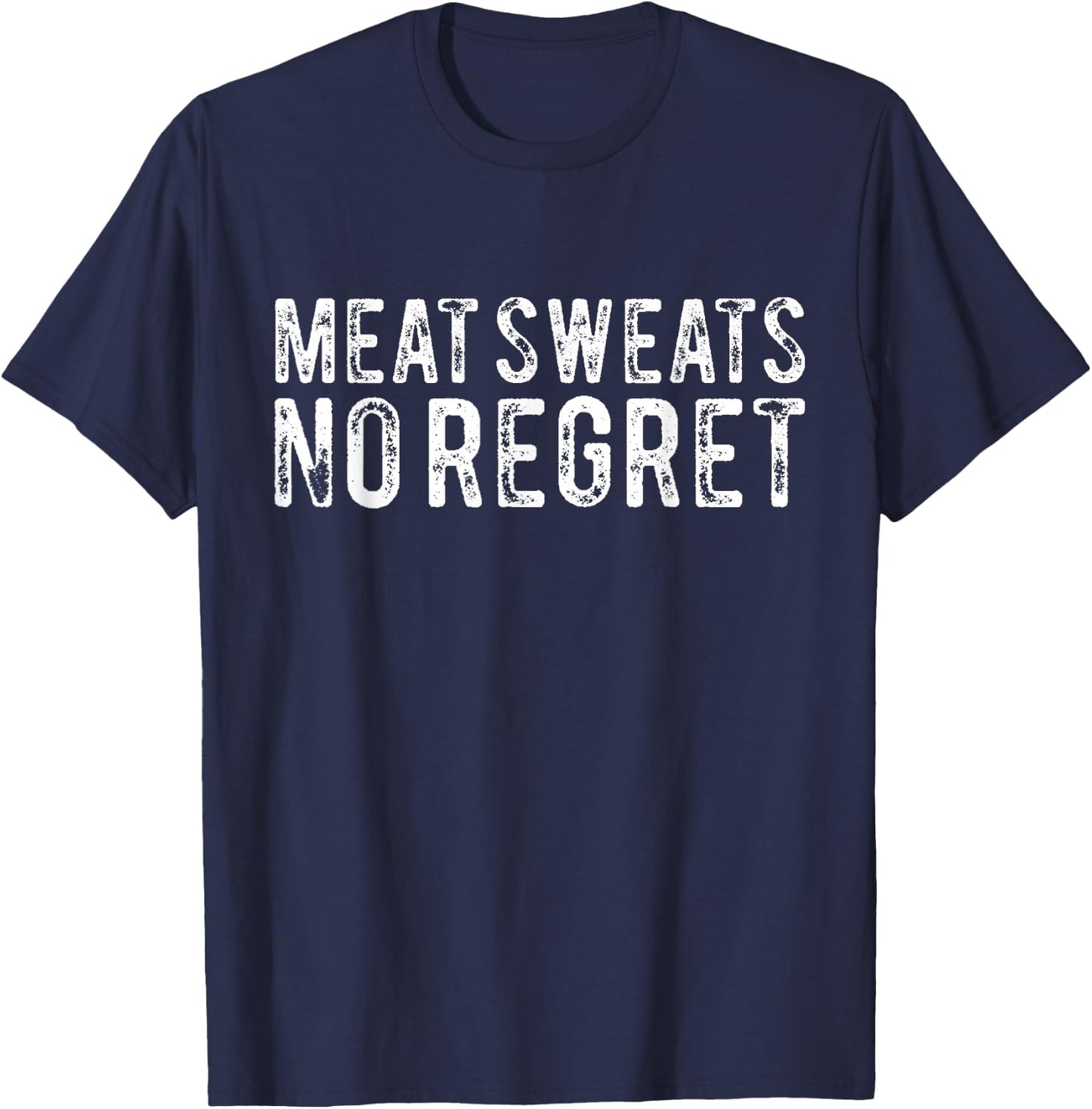 Funny Meat Sweats No Regret Meat Cutting Lover Butcher T-Shirt - T-Shirt | Navy