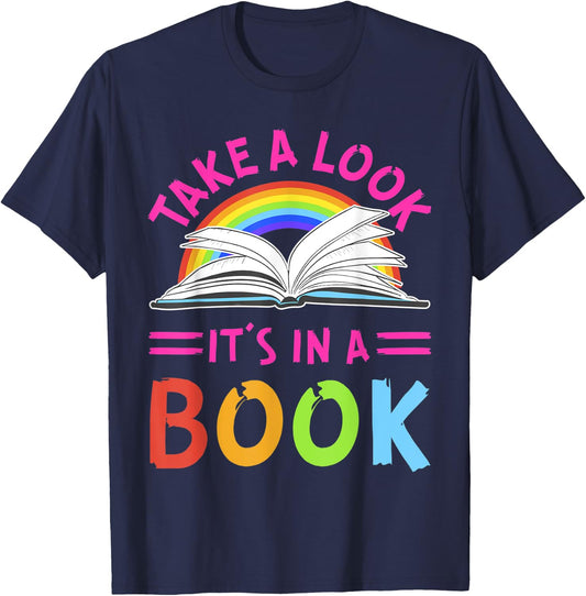 RainBow Take A Look It's In A Book Reading Funny T-Shirt - T-Shirt | Navy