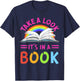 RainBow Take A Look It's In A Book Reading Funny T-Shirt - T-Shirt | Navy