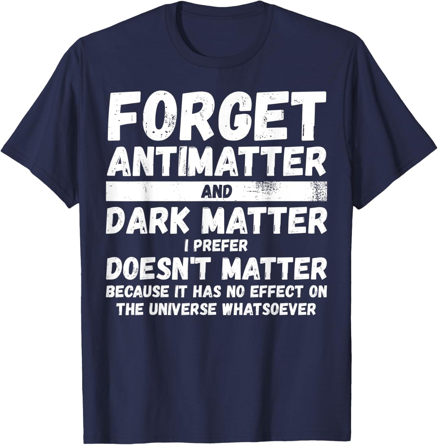 Antimatter Space Scientist and Physicist funny science joke T-Shirt - T-Shirt | Navy