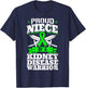 Proud Niece Of A Kidney Disease Warrior Renal CKD Awareness T-Shirt - T-Shirt | Navy