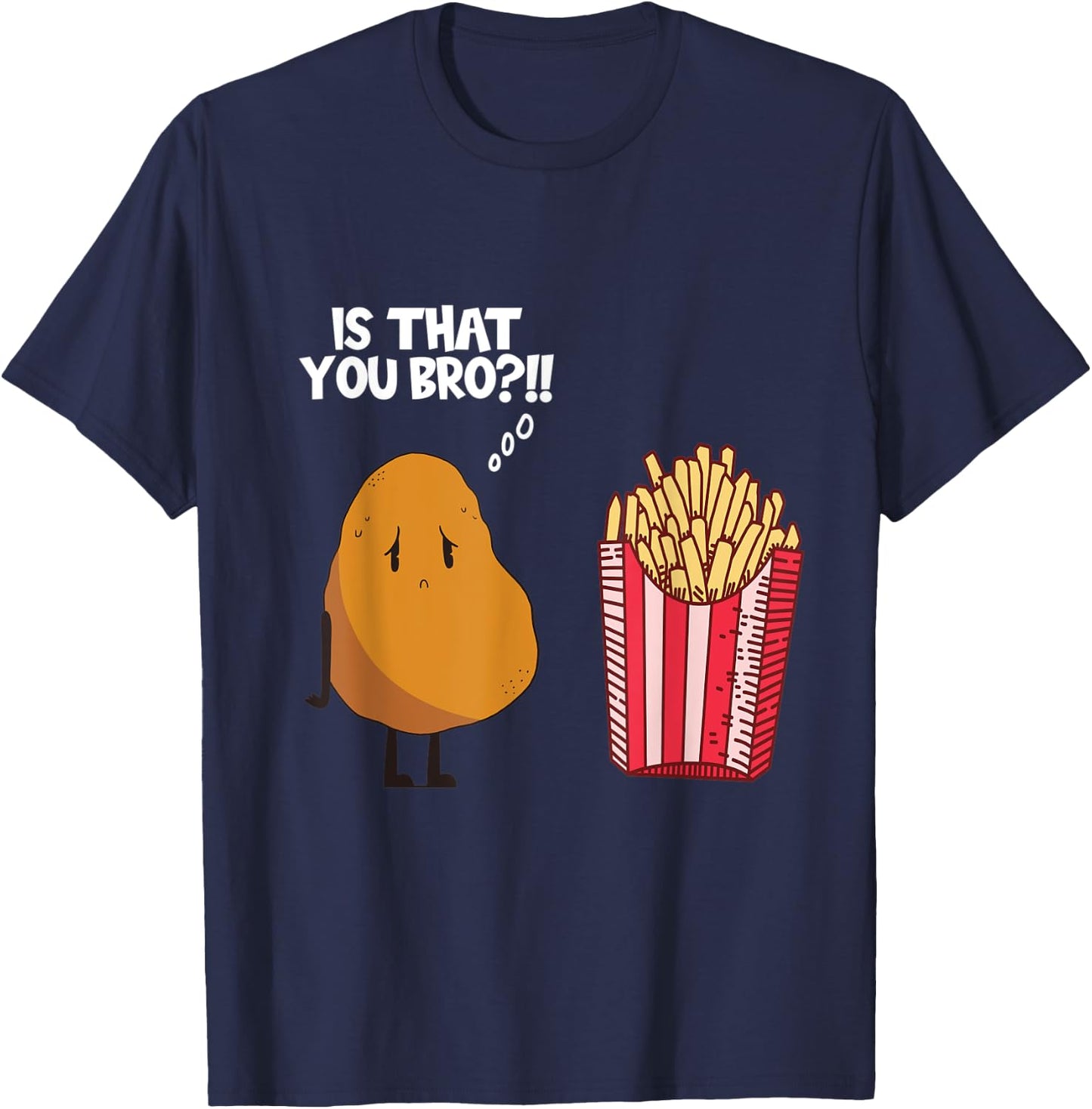 Potato Is That You Bro Funny French Fries Potatoes Boys Girl T-Shirt - T-Shirt | Navy