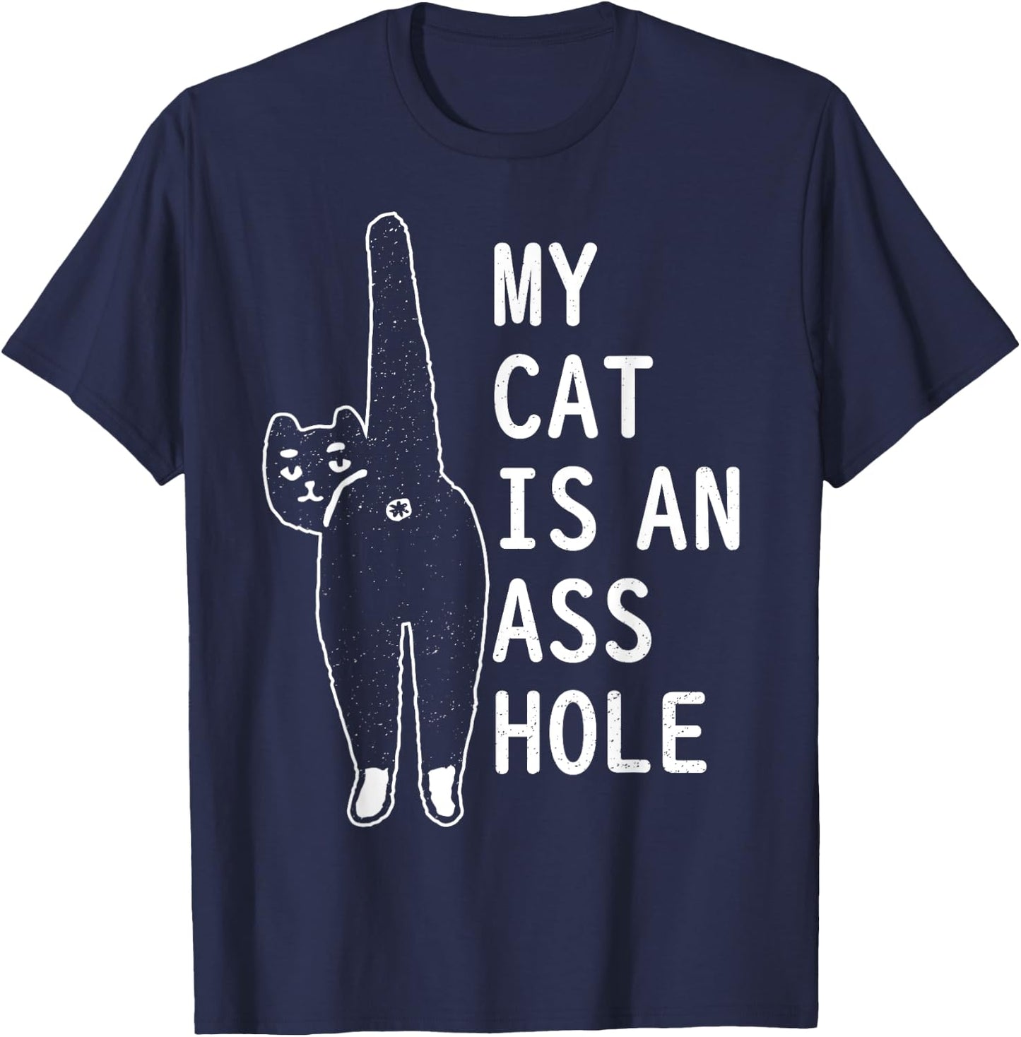 My Cat Is An Asshole Funny Feline Pet Halloween Vintage Men Women T-Shirt - T-Shirt | Navy