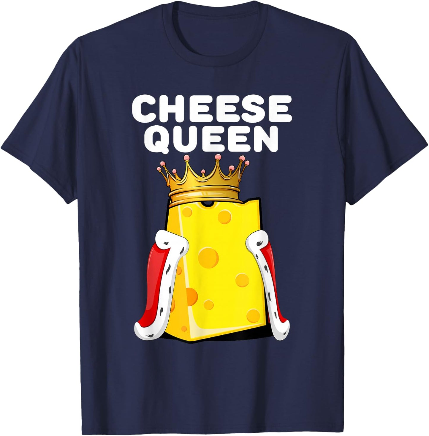 Cheese Queen | Cheese Lover Shirt | Cute Cheese T-Shirt - T-Shirt | Navy