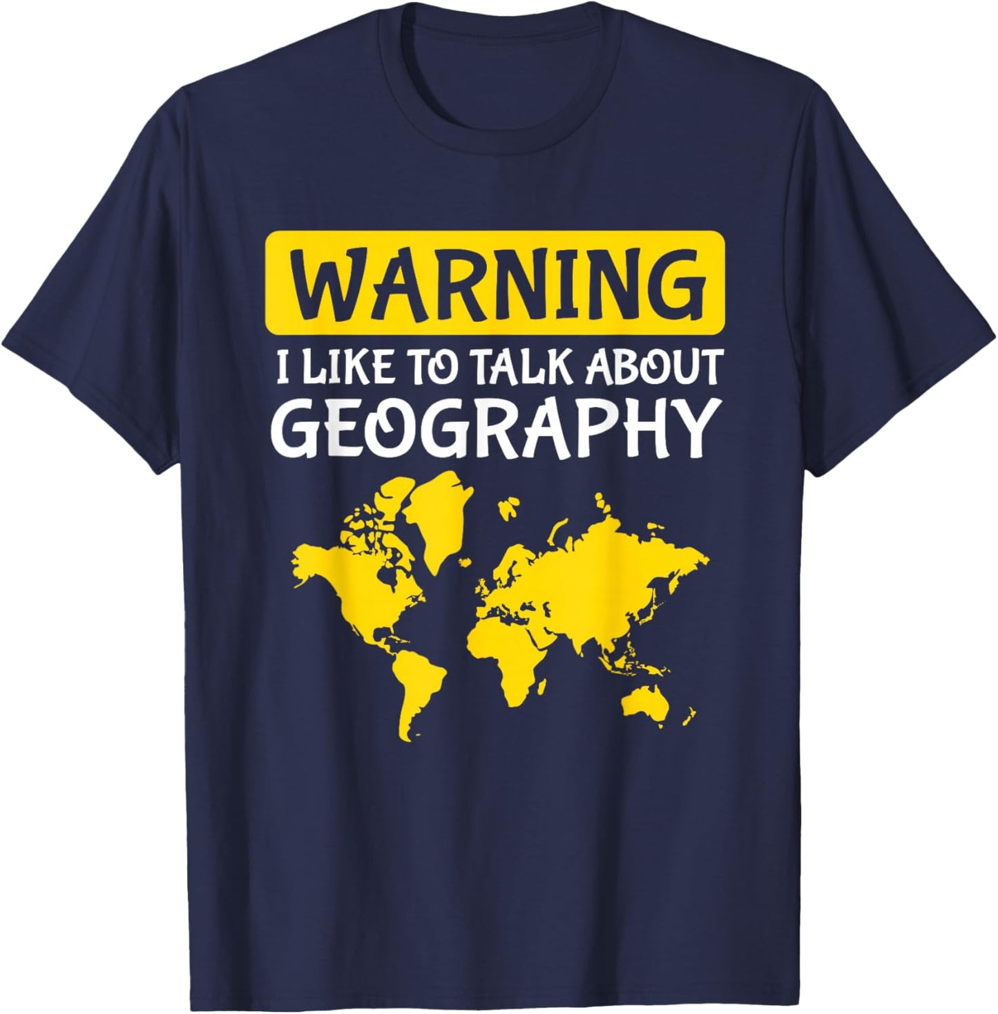 Warning I Like To Talk About Geography Teacher T-Shirt - T-Shirt | Navy