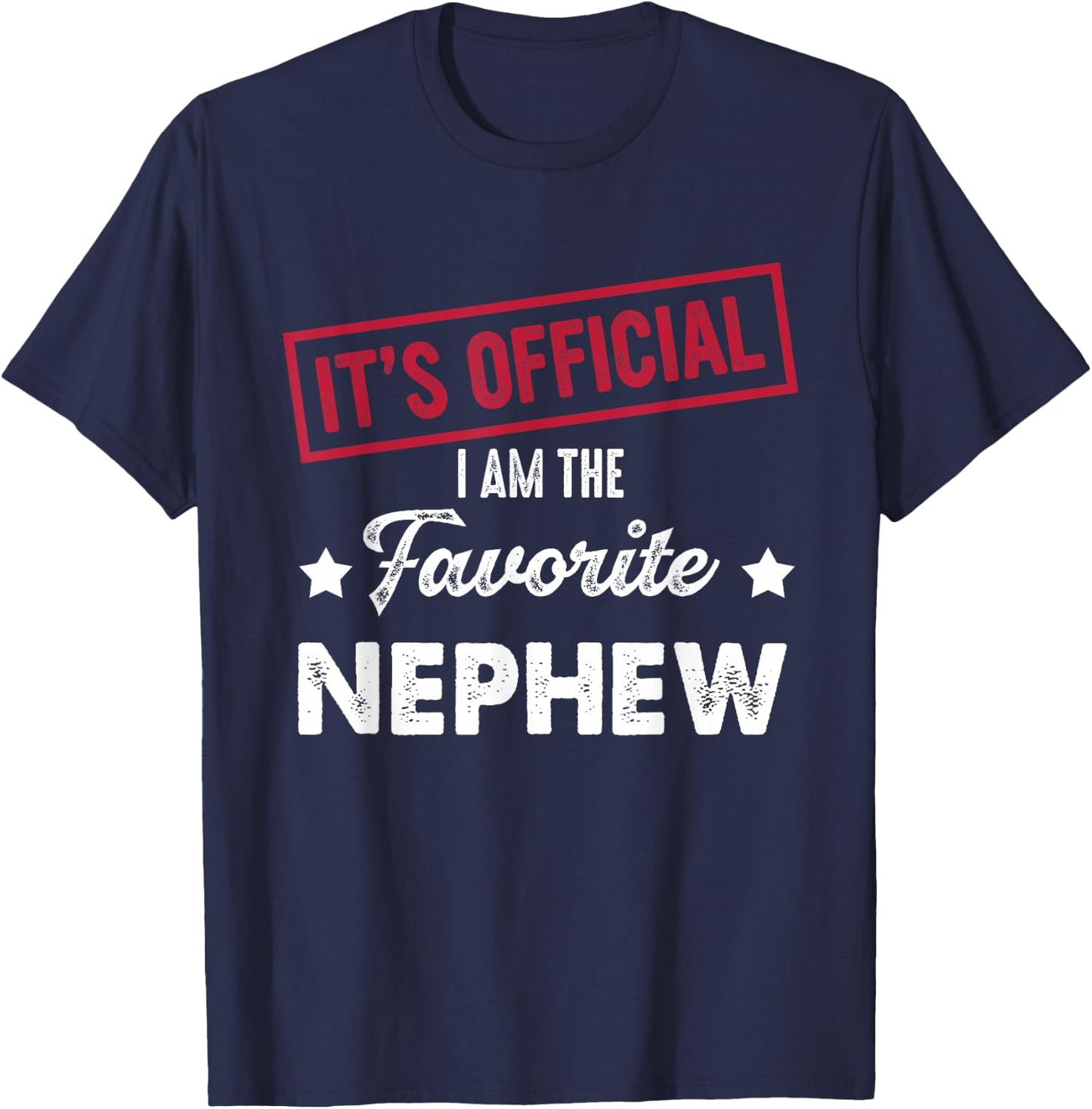 It's Official I'm The Favorite Nephew Funny Sayings -Adults Black Small T-Shirt - T-Shirt | Navy