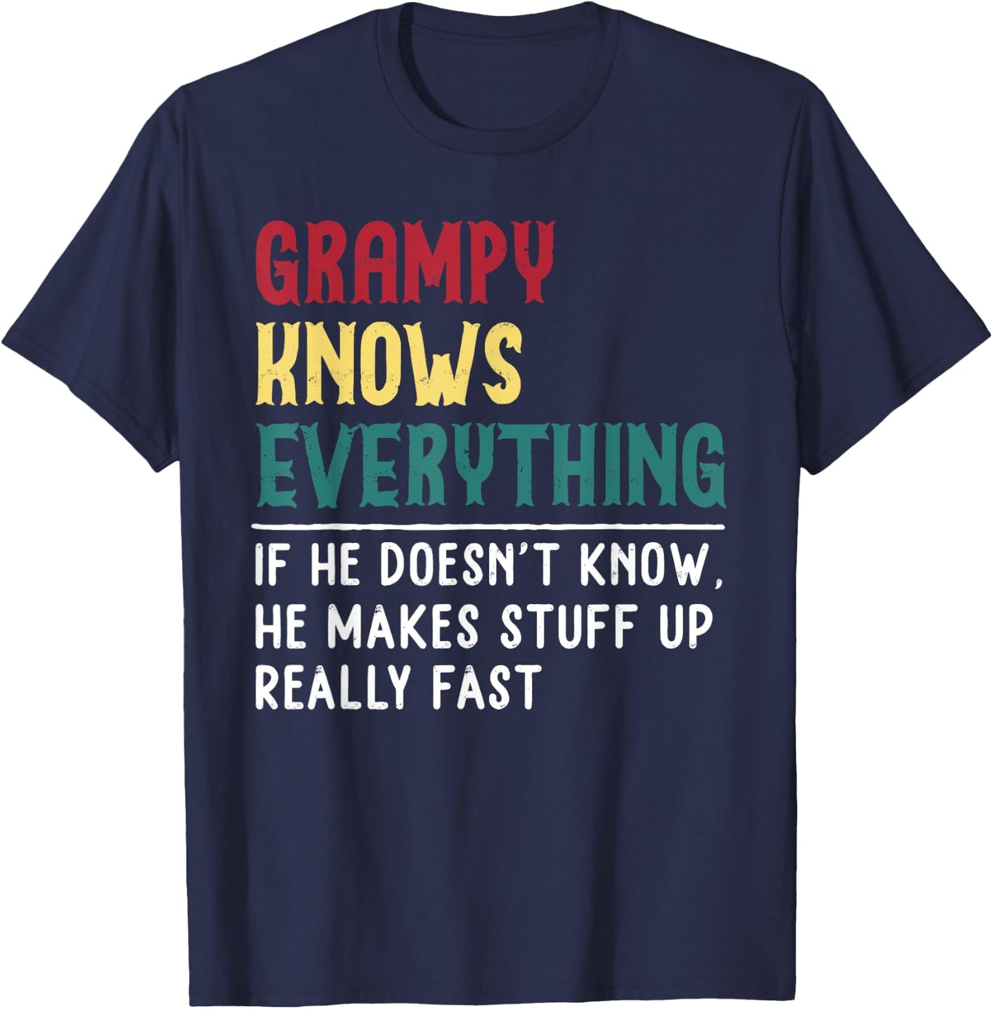 Grampy Know Everything Fathers Day for funny grandpa Grampy T-Shirt - T-Shirt | Navy
