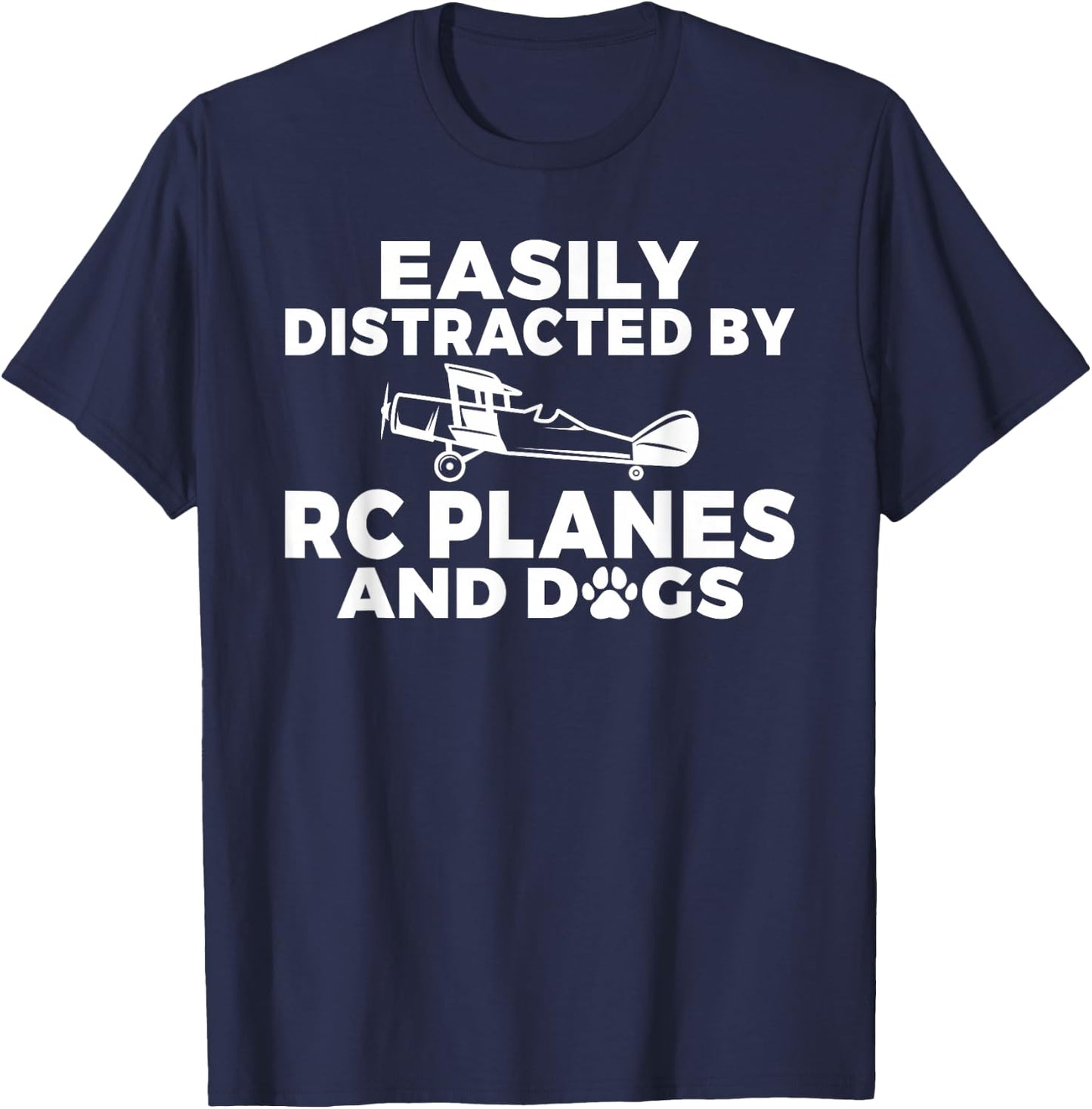 Easily distracted by Rc Planes and Dogs Lover RC Plane T-Shirt - T-Shirt | Navy