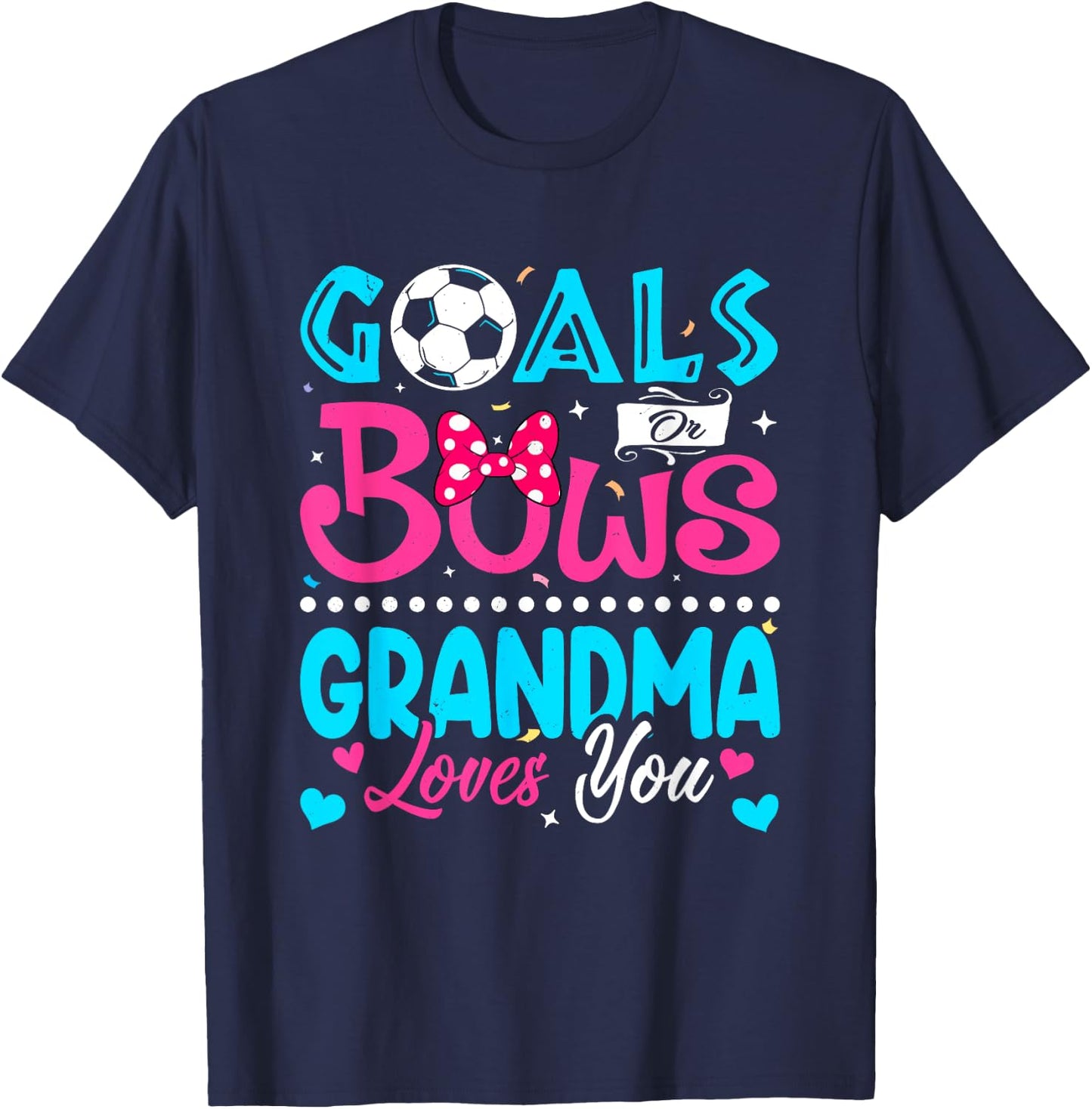 Goals Or Bows Funny Grandma Loves You Gender Reveal Baby T-Shirt - T-Shirt | Navy