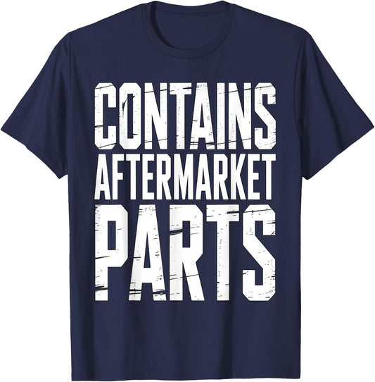 Contains Aftermarket Parts Mechanic Humor T-Shirt - T-Shirt | Navy