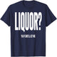 Liquor Ya If She'll Let Me Funny Unhinged Adult Humor Quote T-Shirt - T-Shirt | Navy