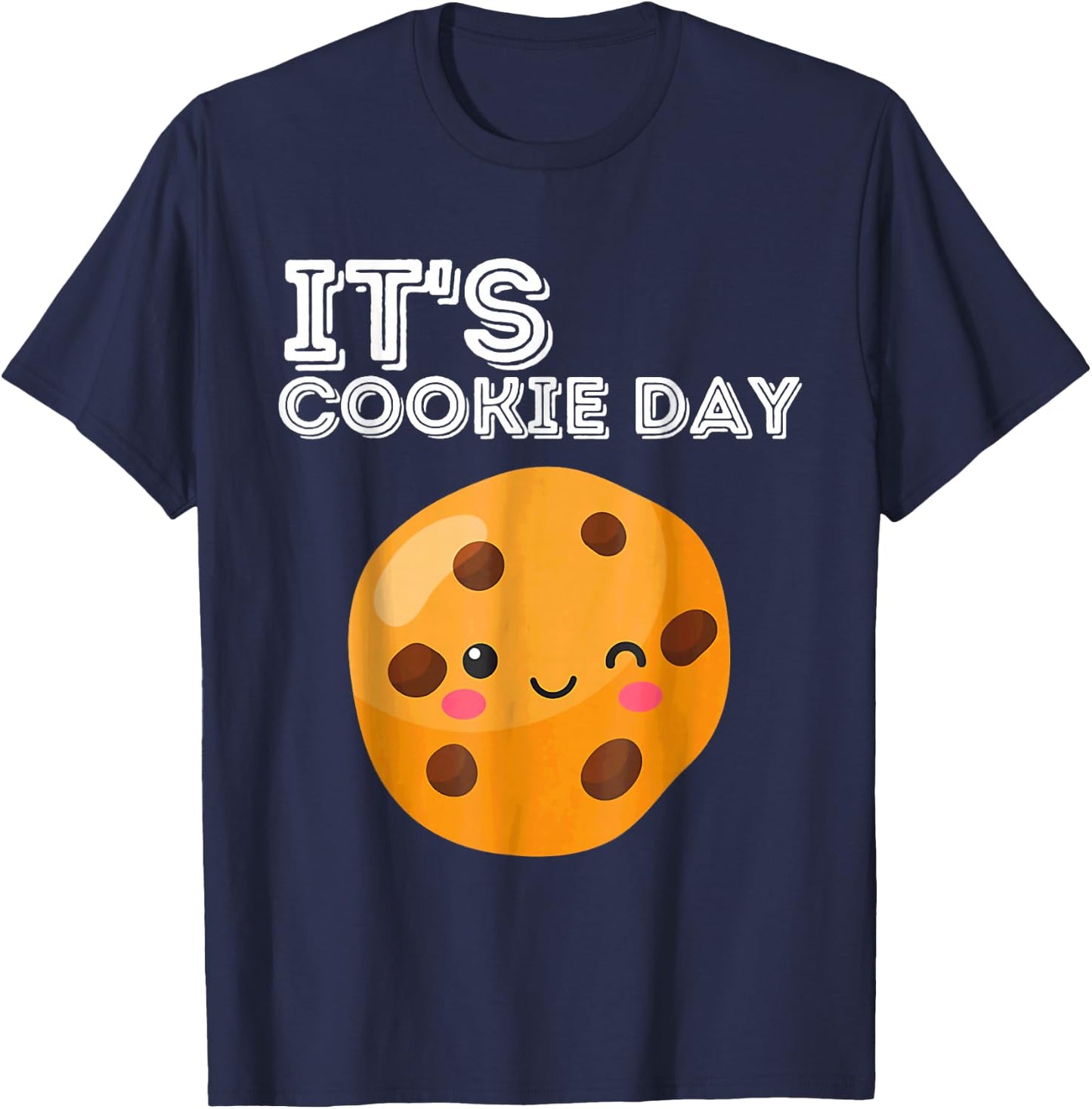 its Cookie Day national chocolate chip Minute Lazy Party T-Shirt - T-Shirt | Navy