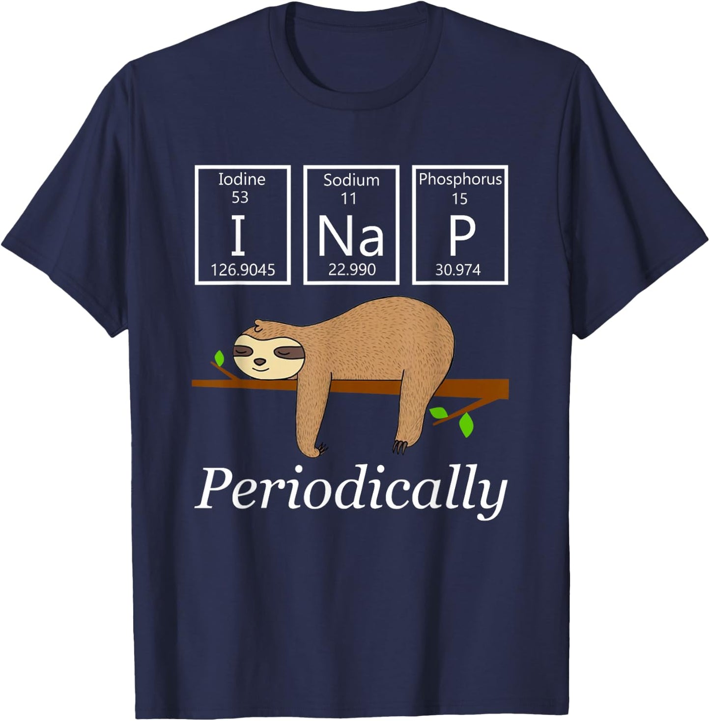 Funny Science Sloth Shirt-I Nap Periodically Sloths Lovers T-Shirt - T-Shirt | Navy