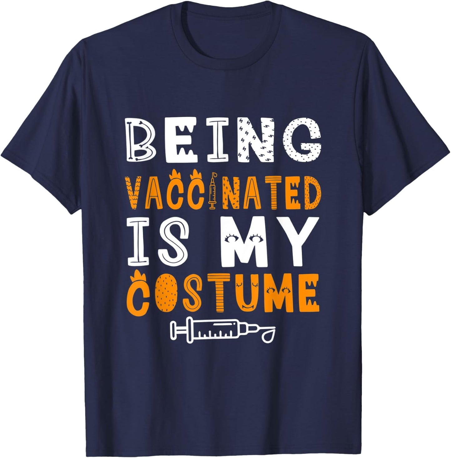 Vaccinated Halloween Costume , Funny Pro Vaccine Outfit T-Shirt - T-Shirt | Navy