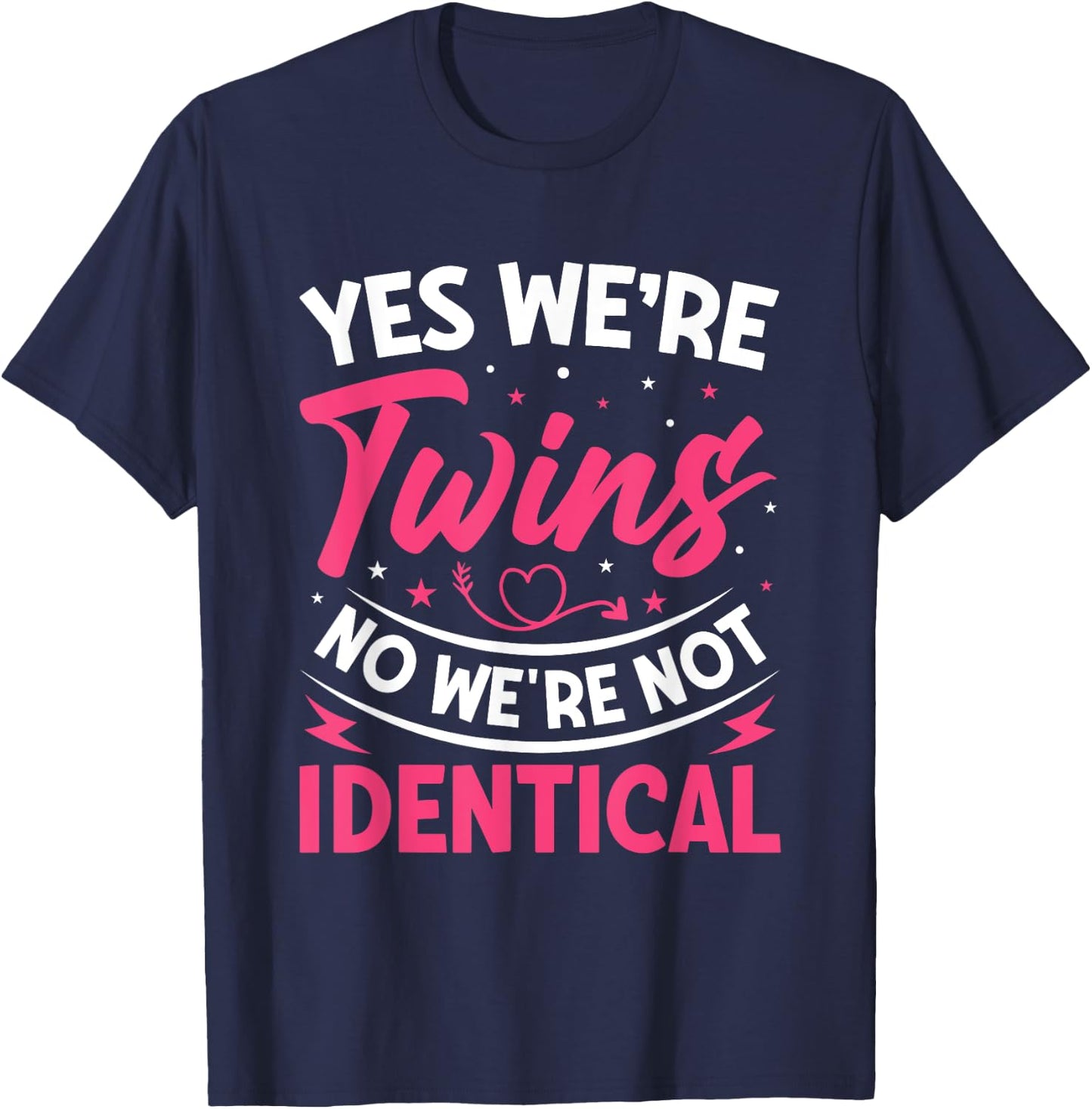 Yes We're Twins No We're Not Identical T-Shirt - T-Shirt | Navy