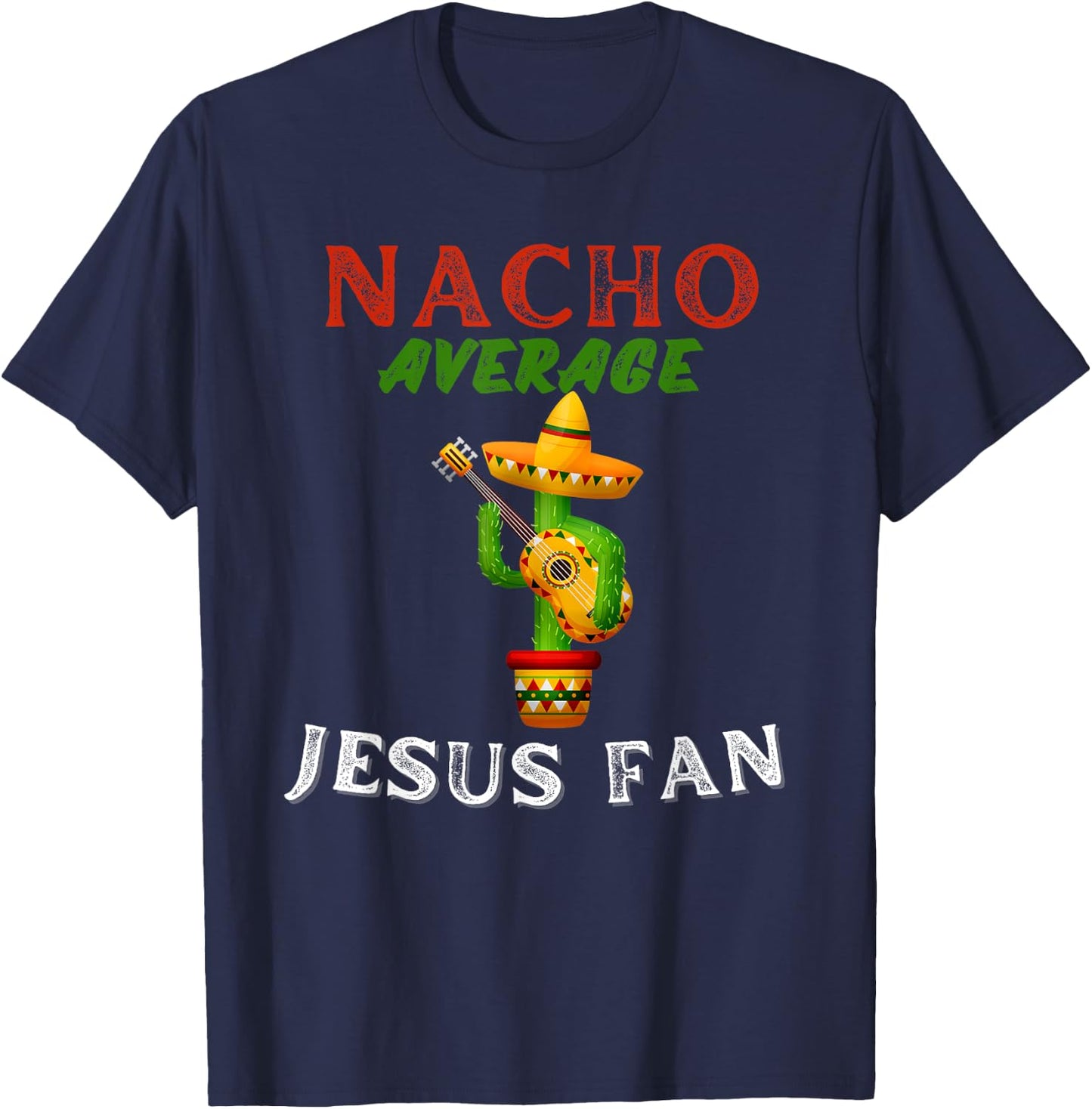 Nacho Average Jesus Fan Christian Bible T-Shirt - T-Shirt | Navy