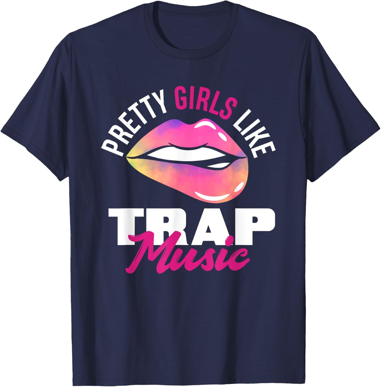 Pretty Girls Like Trap Music Funny Hip-Hop T-Shirt - T-Shirt | Navy