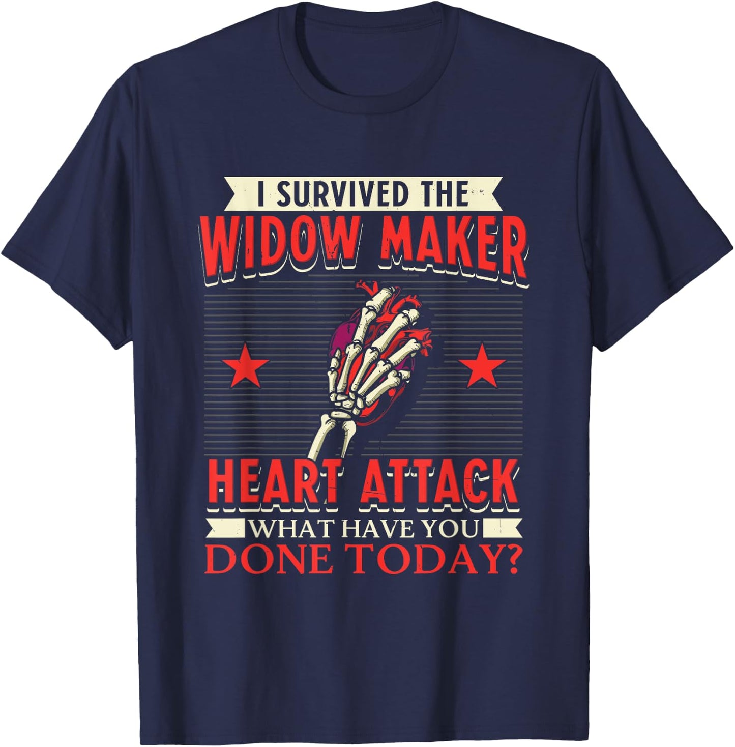 I Survived The Widow Maker Heart Attack Cardiac Arrest T-Shirt - T-Shirt | Navy