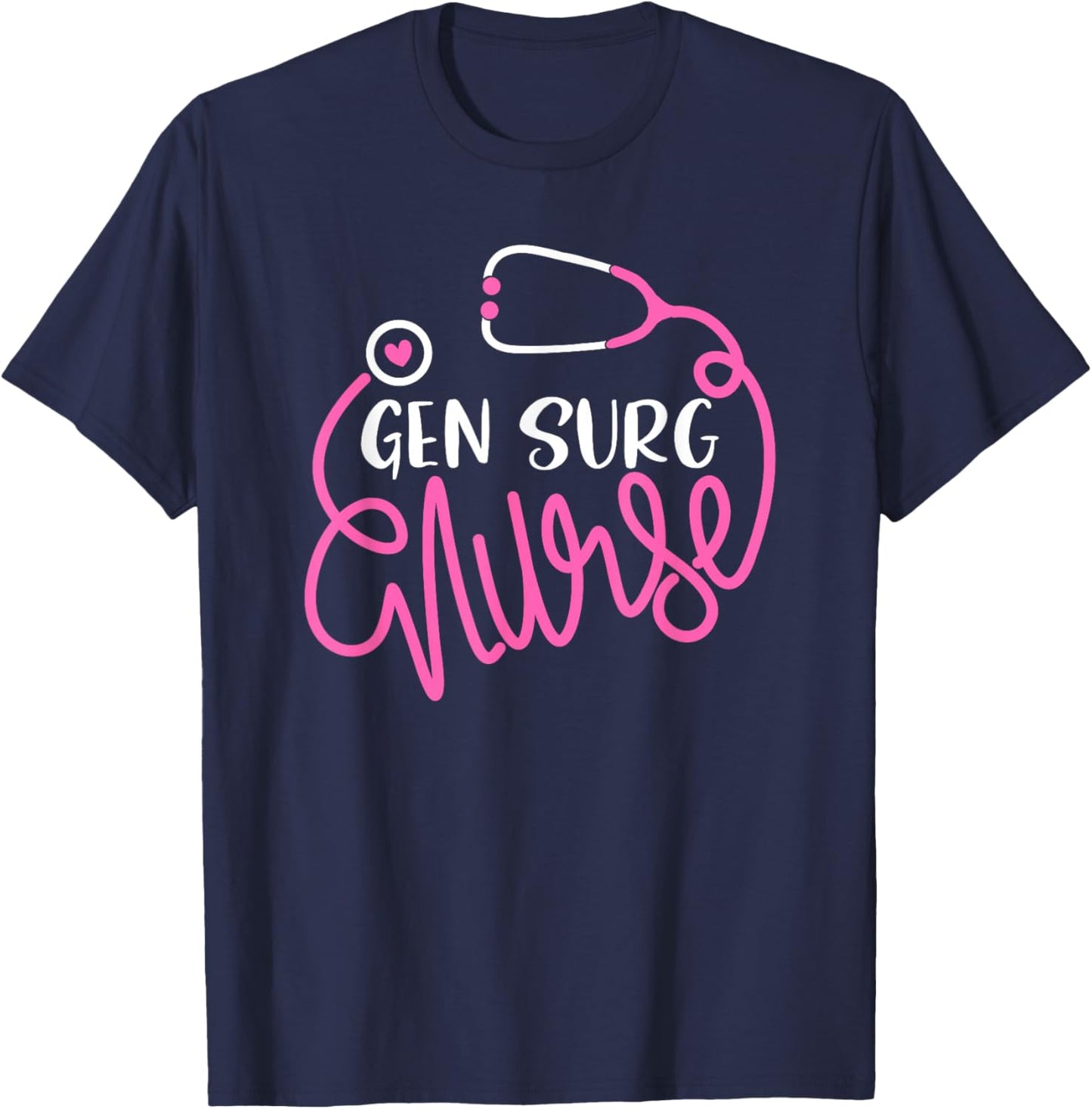 Gen Surg Nurse - RN General Surgery Nursing Department Nurse T-Shirt - T-Shirt | Navy