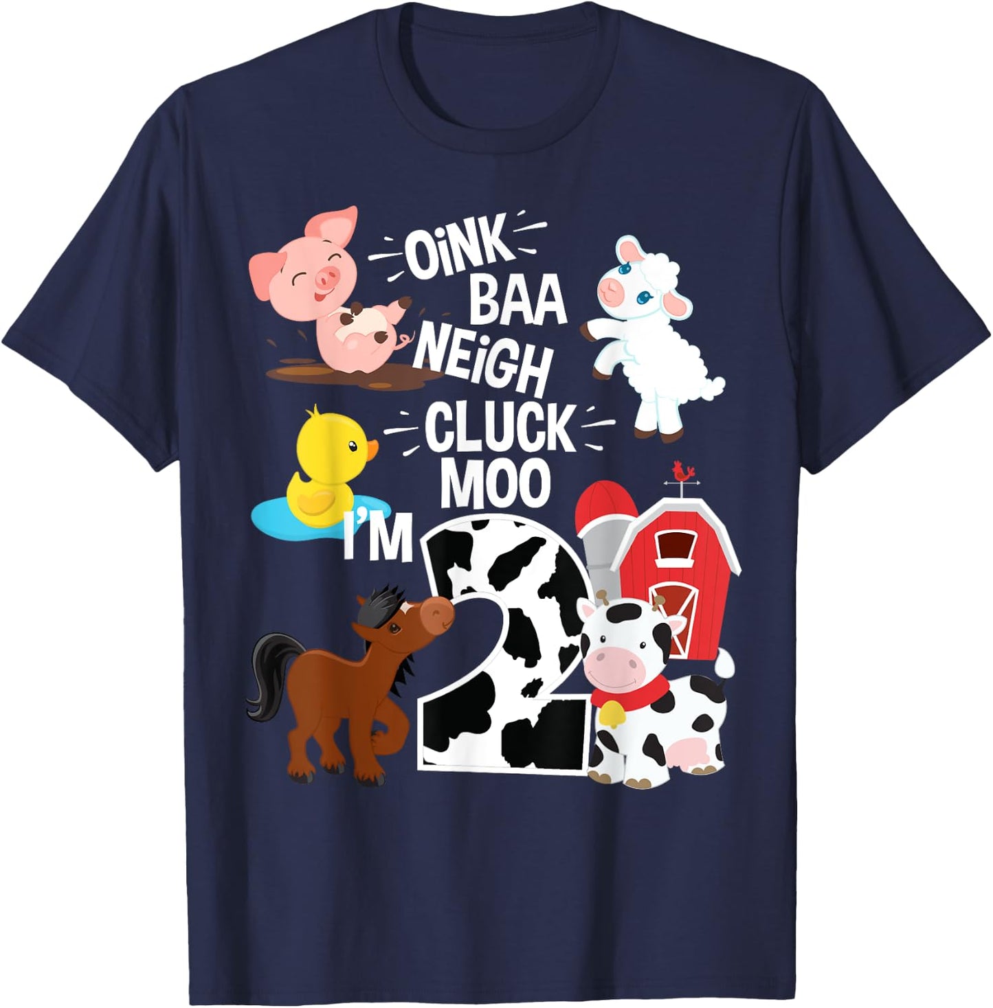 Oink Baa Neigh Cluck Moo I'm 2 Yrs Old Farm Theme Birthday T-Shirt - T-Shirt | Navy