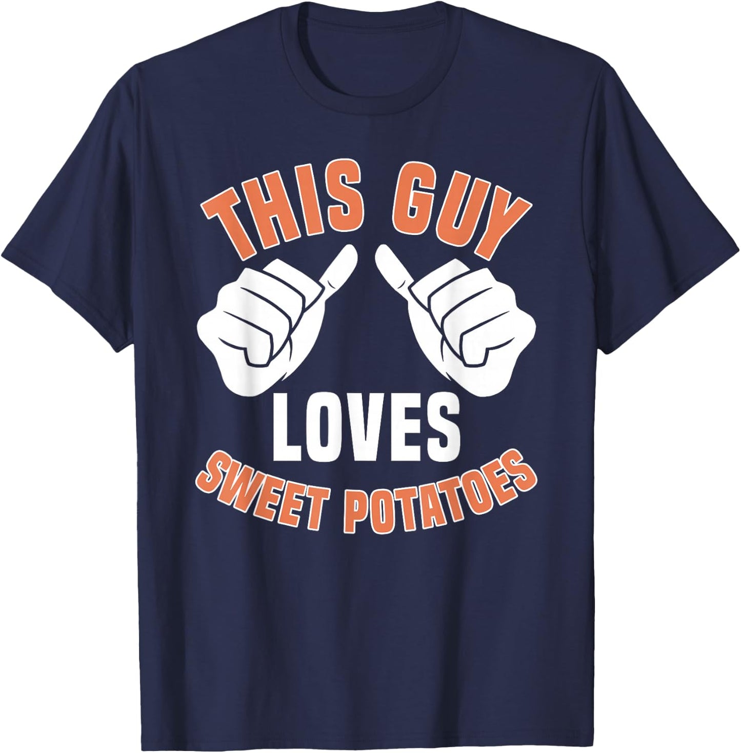 This Guy Loves Sweet Potatoes Apparel Cooking T-Shirt - T-Shirt | Navy