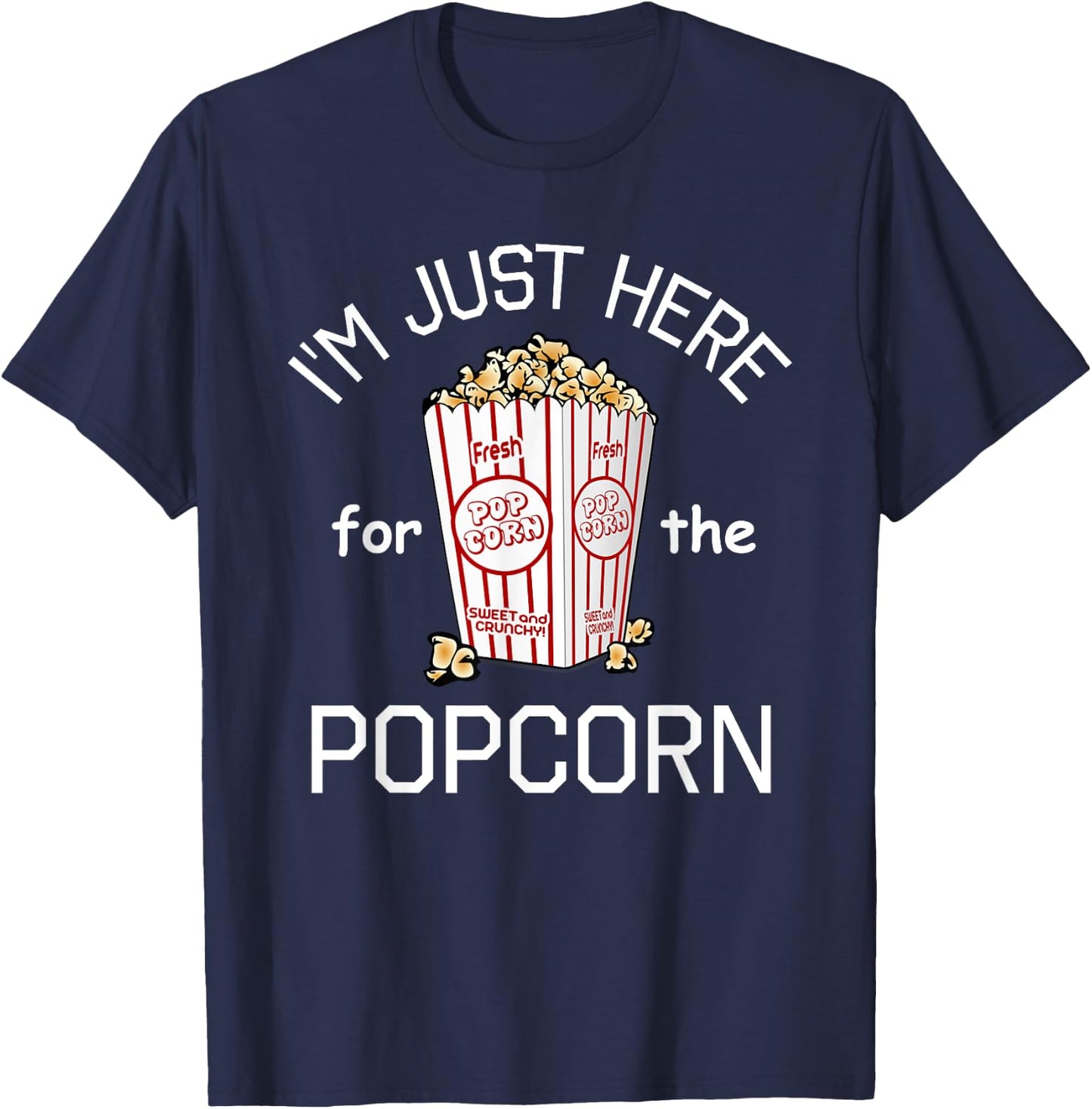 I'm Just Here For The Popcorn Movie Theater Popcorn T-Shirt - T-Shirt | Navy