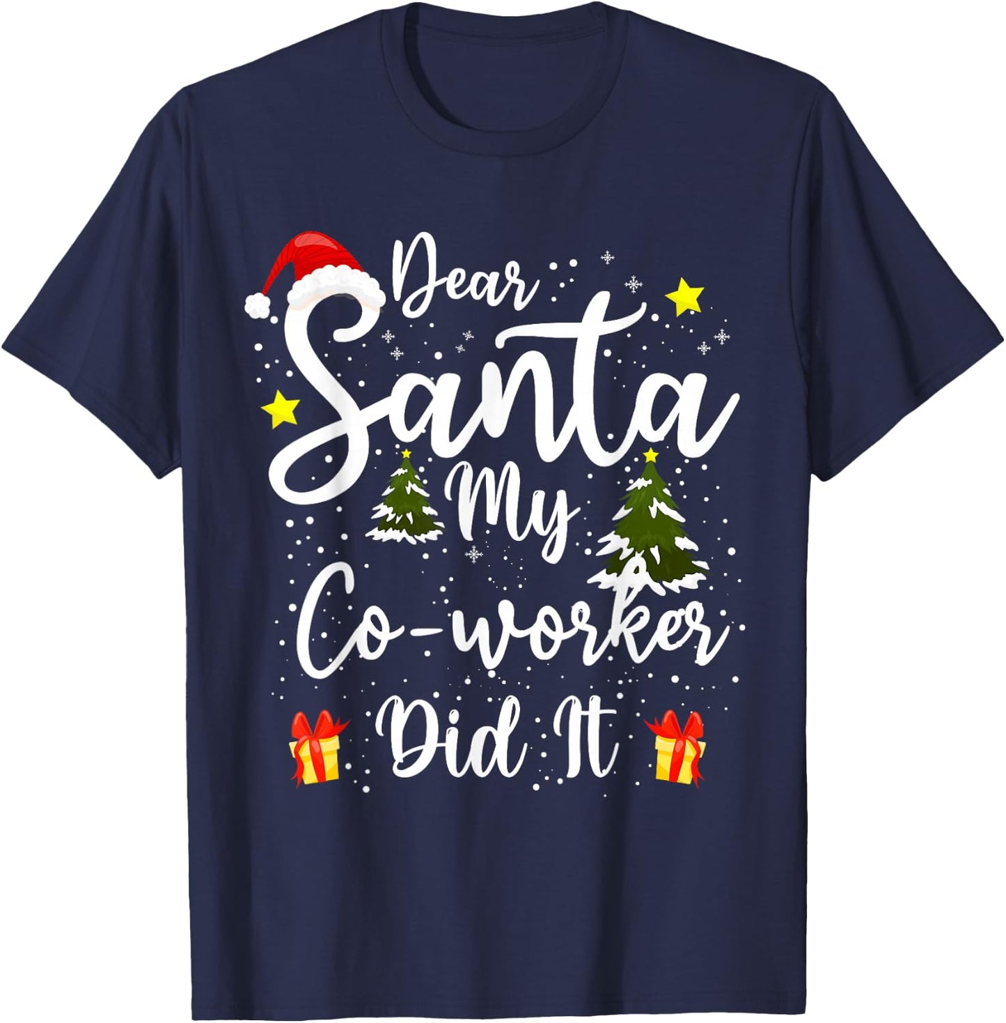 Dear Santa My Co-worker Did It Funny Christmas Office Humor T-Shirt - T-Shirt | Navy