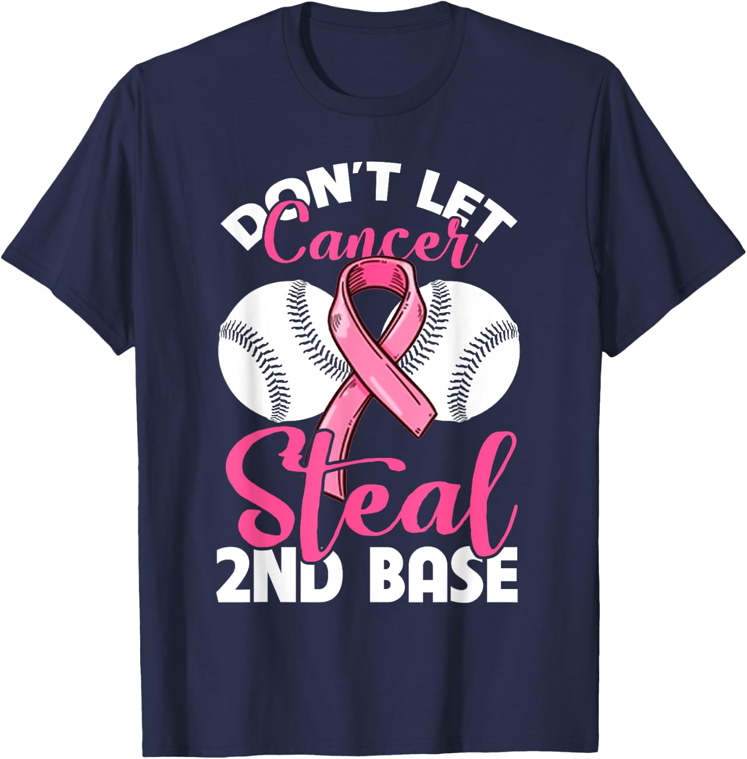 Don't Let Cancer Steal 2nd Base T-Shirt - T-Shirt | Navy
