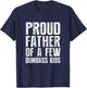 Proud Father Of A Few Dumbass Kids T-Shirt - T-Shirt | Navy
