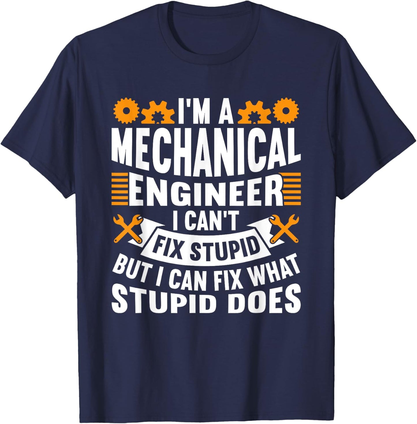 Mechanical Engineer Funny Engineering Quote T-Shirt - T-Shirt | Navy