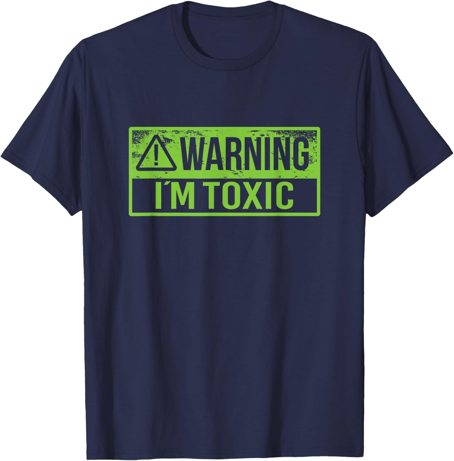Warning I'm Toxic, For Employees or Teenagers T-Shirt - T-Shirt | Navy