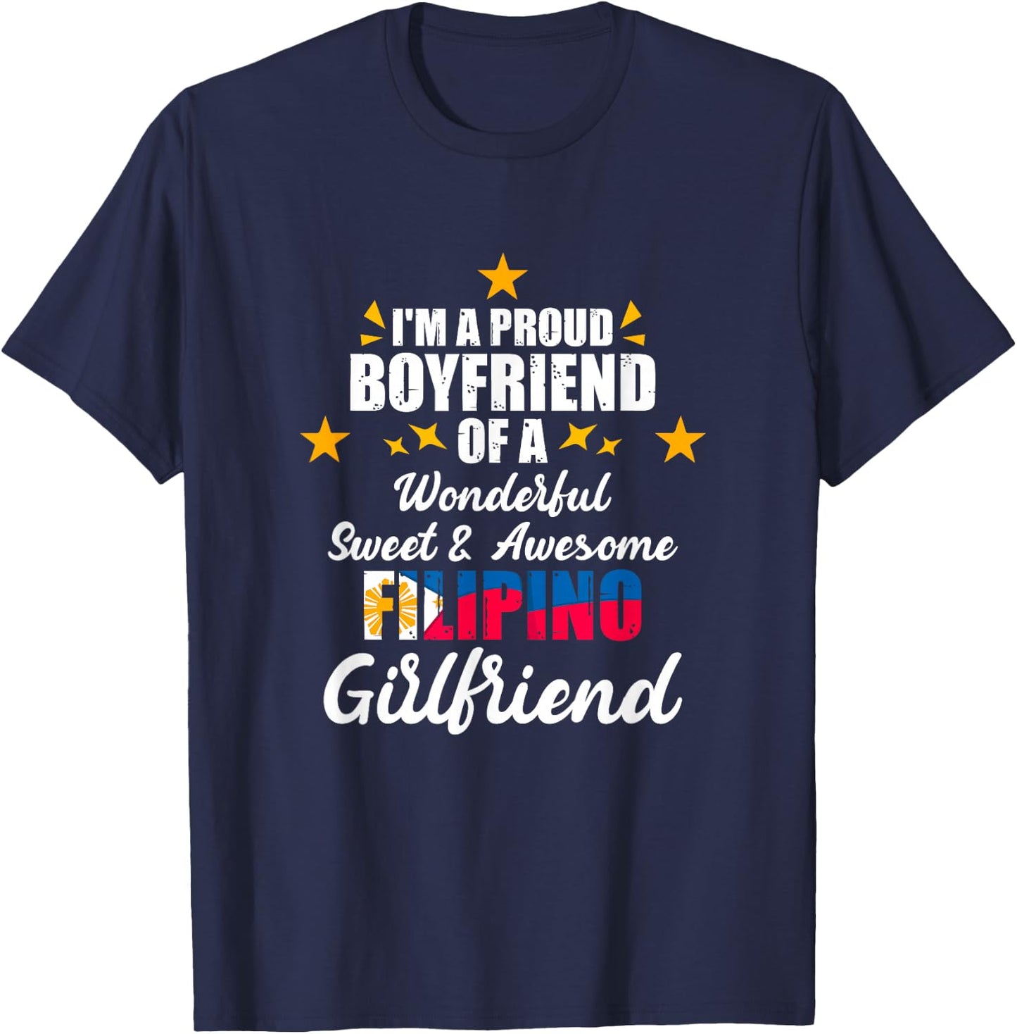 Proud Boyfriend Of Filipino Girlfriend Pinay Filipina Pinoy T-Shirt - T-Shirt | Navy