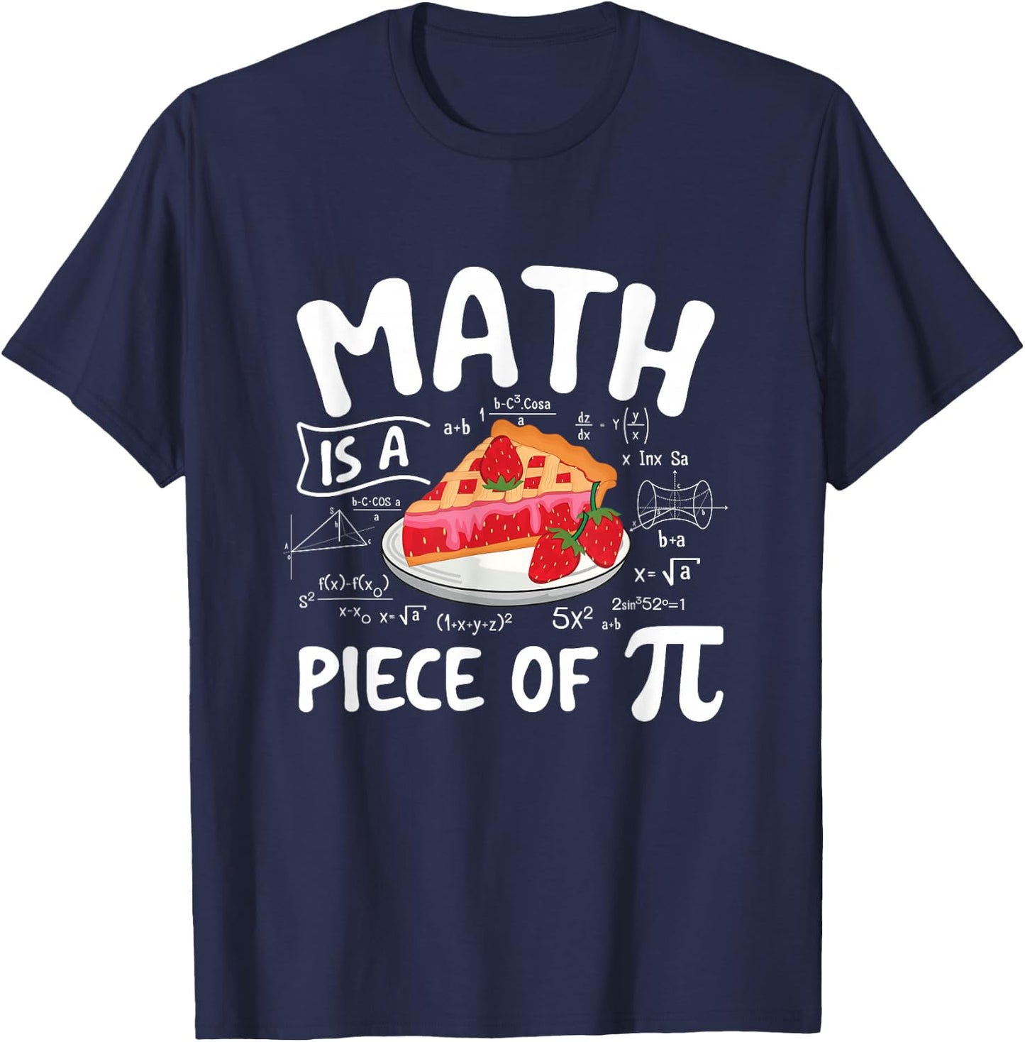 Math Is A Piece Of Pi - Pi Day Math Lover Science Teacher T-Shirt - T-Shirt | Navy