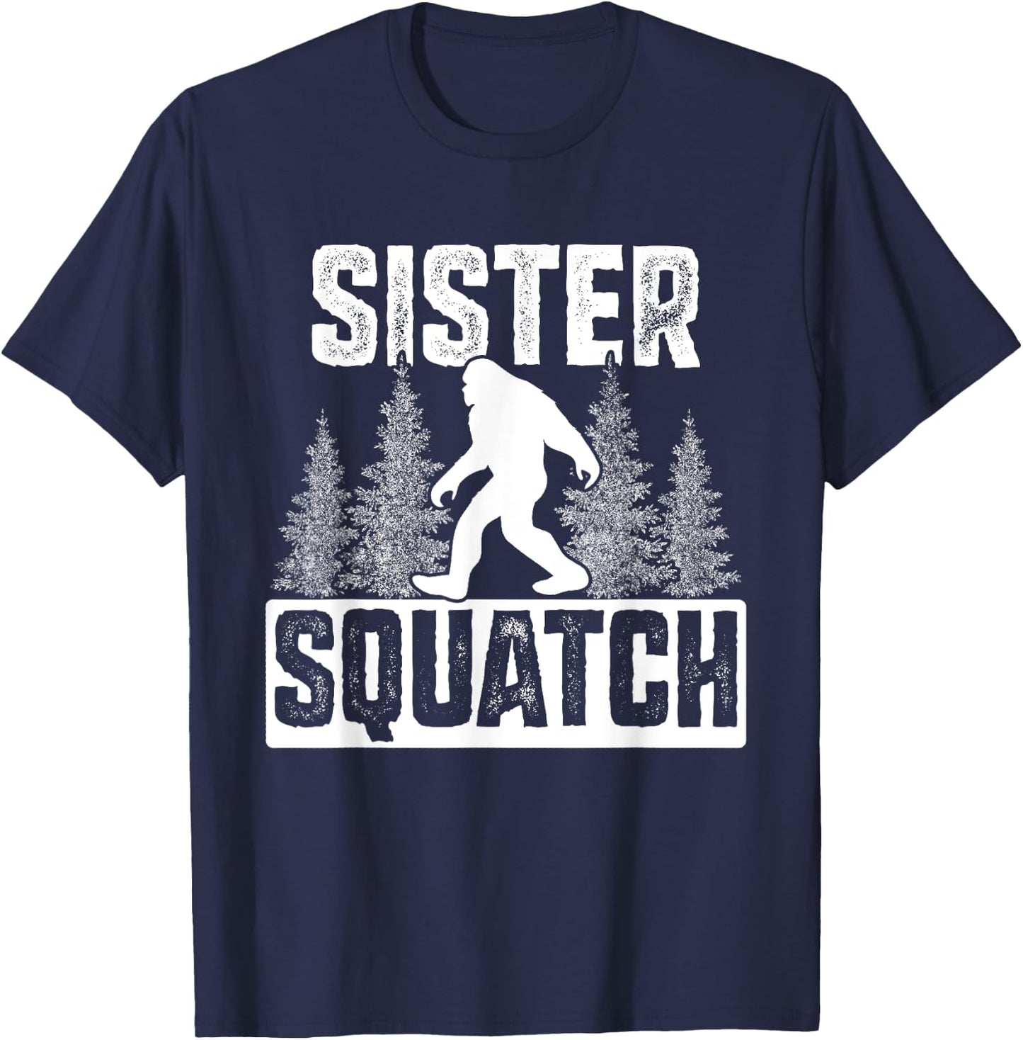 Squatchy Matching Family Bigfoot Shirts Sister Squatch T-Shirt - T-Shirt | Navy
