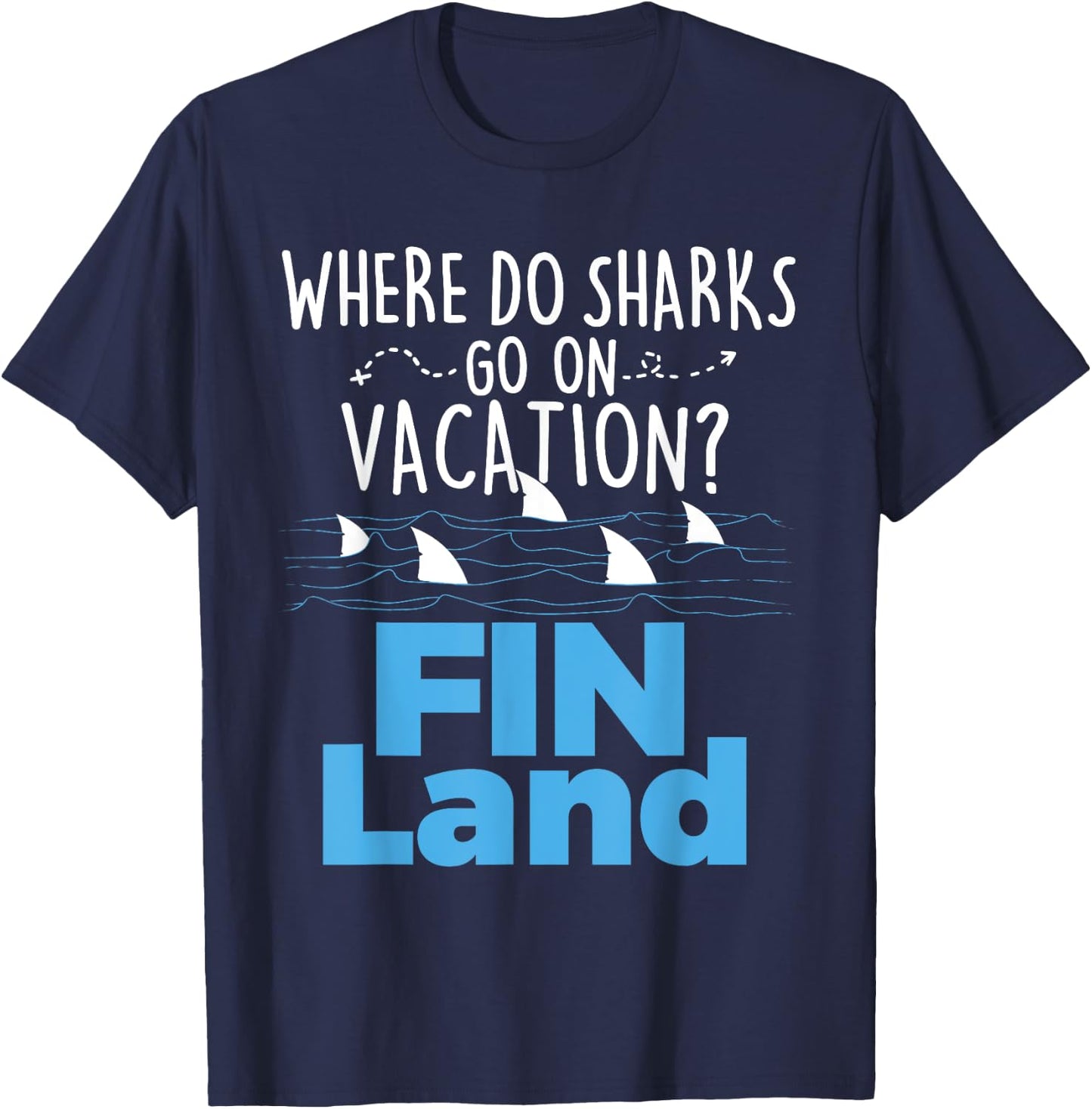 Where Do Sharks Go On Vacation - Shark Lover Ocean Wildlife T-Shirt - T-Shirt | Navy