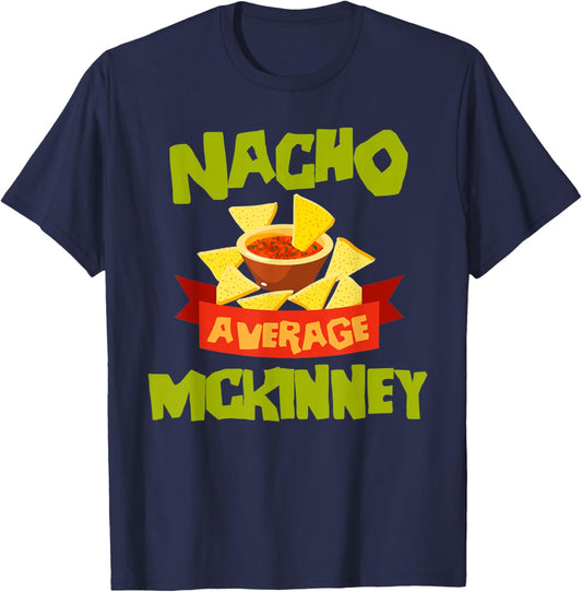 NACHO AVERAGE MCKINNEY Funny Birthday Personalized Surname T-Shirt - T-Shirt | Navy