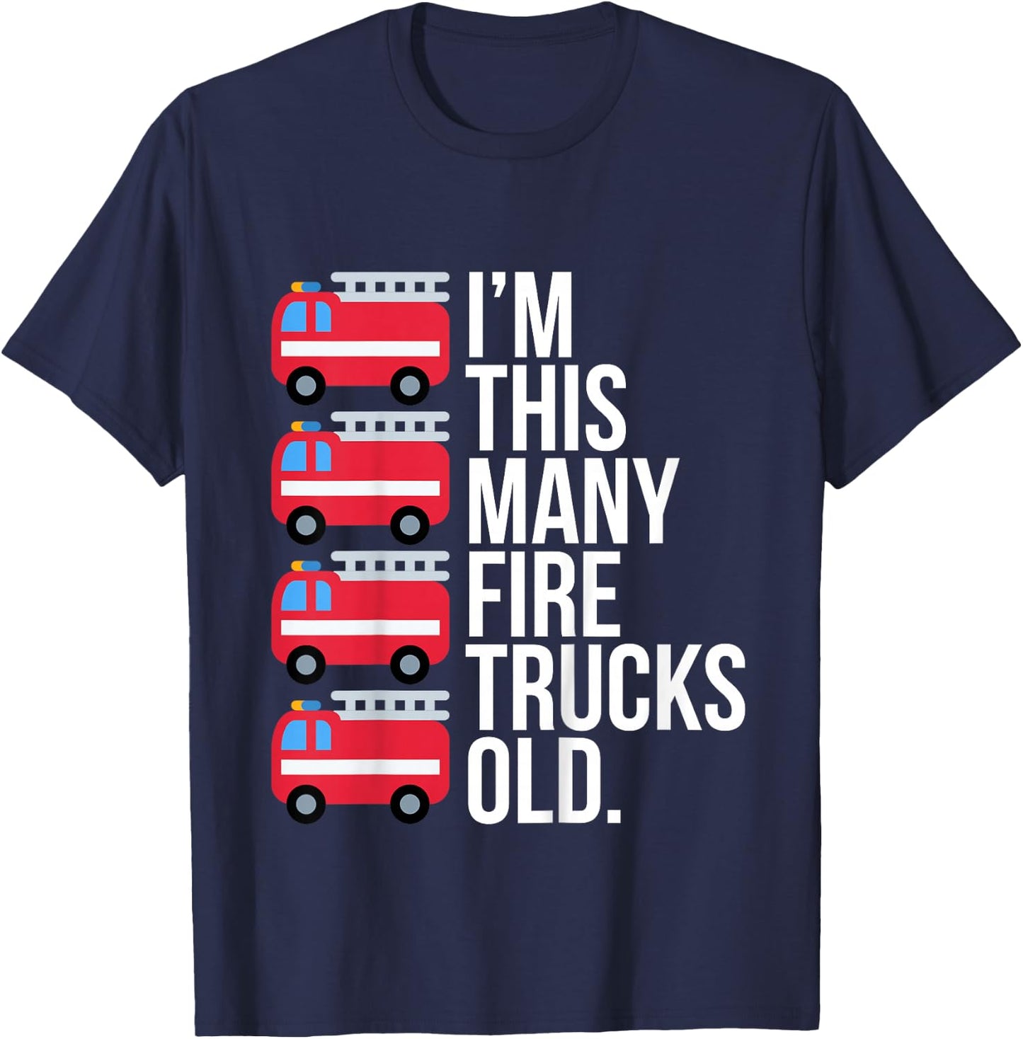 Im This Many Fire Trucks Old Four Year Old Birthday T-Shirt - T-Shirt | Navy