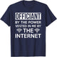 Officiant By The Power Vested In Me By The Internet T-Shirt - T-Shirt | Navy