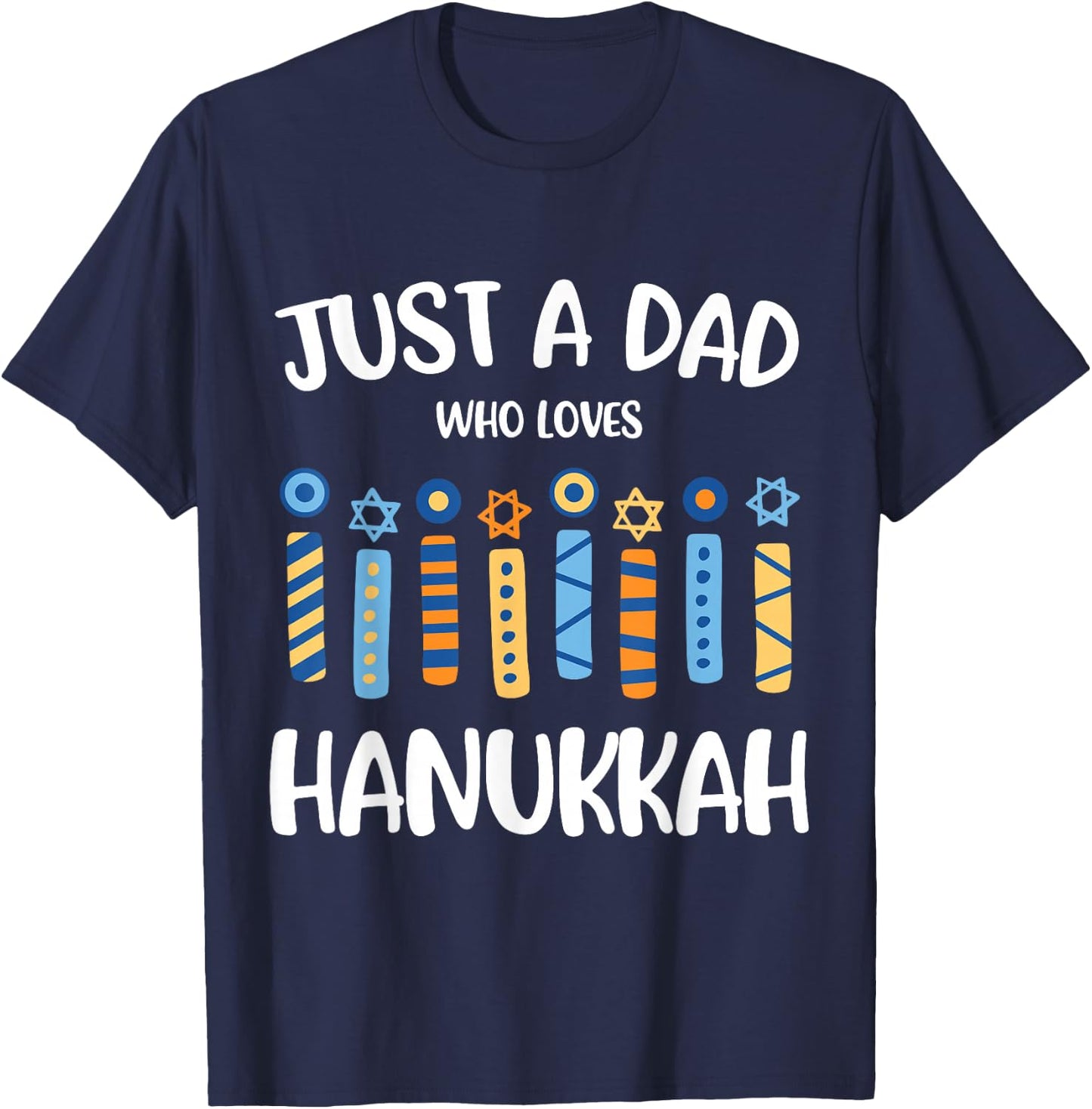 Just a Dad Who Loves Hanukkah Jewish Chanukah Father Men T-Shirt - T-Shirt | Navy