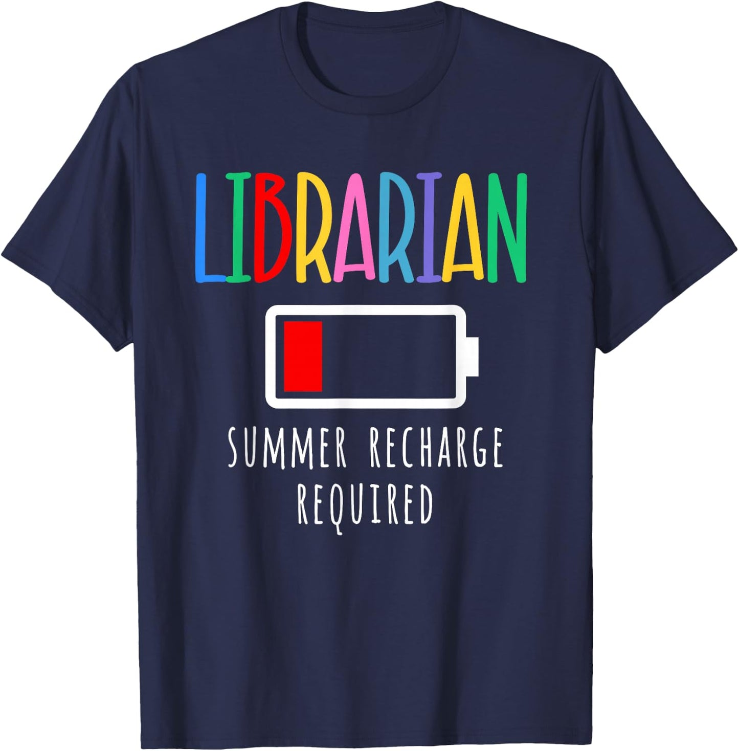 Librarian Summer Recharge Required Last day School T-Shirt - T-Shirt | Navy