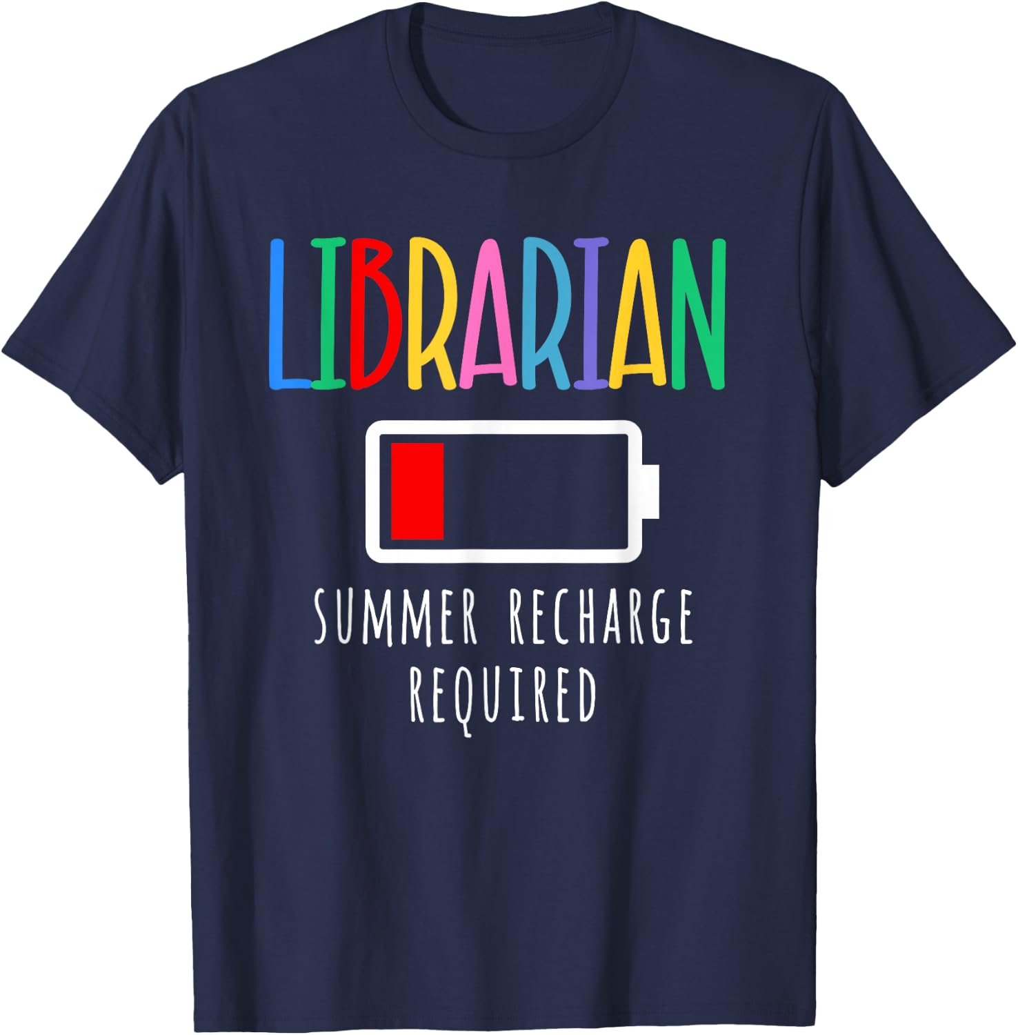 Librarian Summer Recharge Required Last day School T-Shirt - T-Shirt | Navy