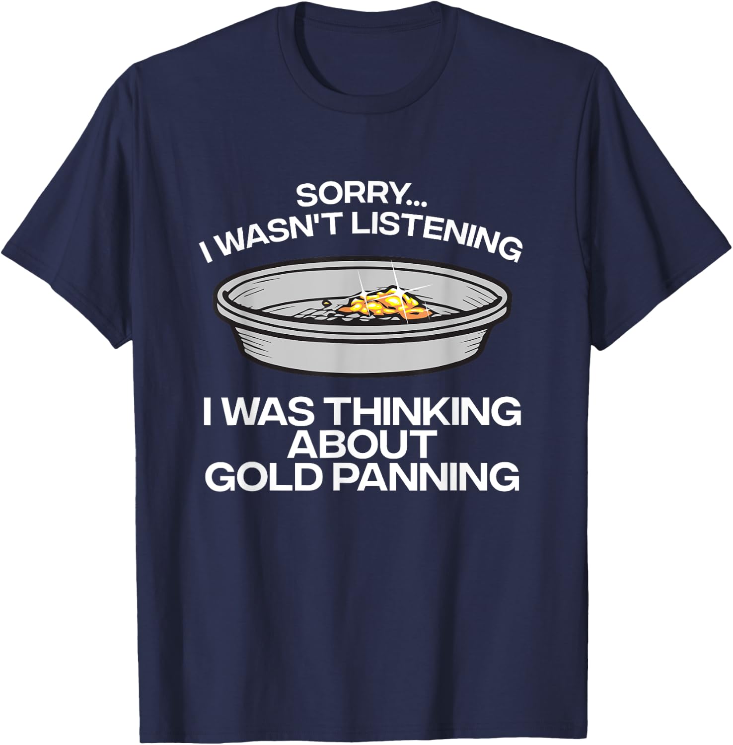 Funny Gold Panning Women Gold Mining Digging Lovers T-Shirt - T-Shirt | Navy