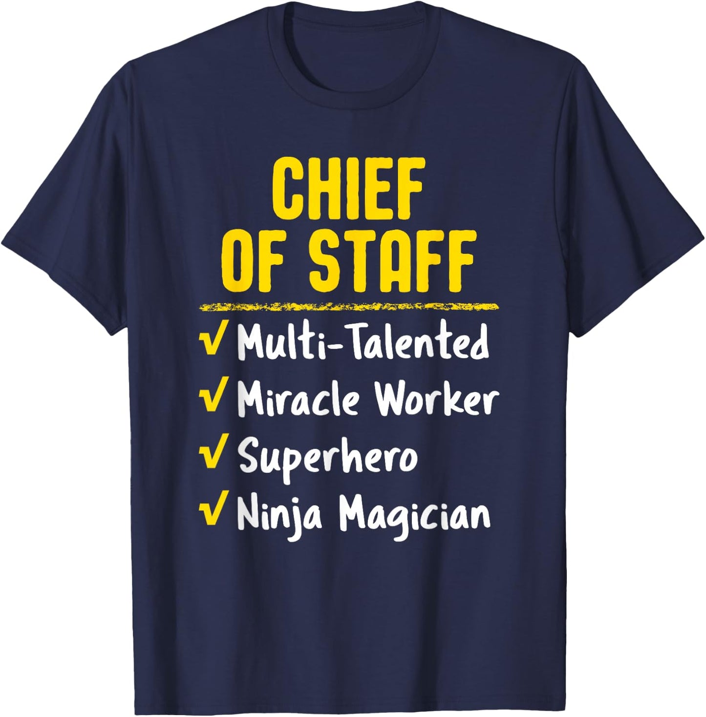 Chief Of Staff Miracle Worker Superhero Ninja Funny Job Gift T-Shirt - T-Shirt | Navy