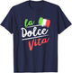 La Dolce Vita I Italian Lifestyle with italian flag T-Shirt - T-Shirt | Navy