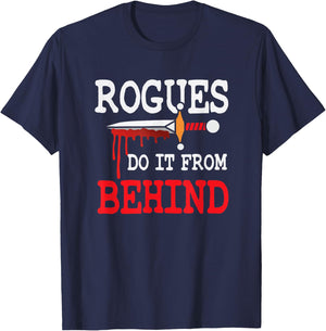 Rogues Do It From Behind RPG Class Stealth Backstab DPS T-Shirt - T-Shirt | Navy