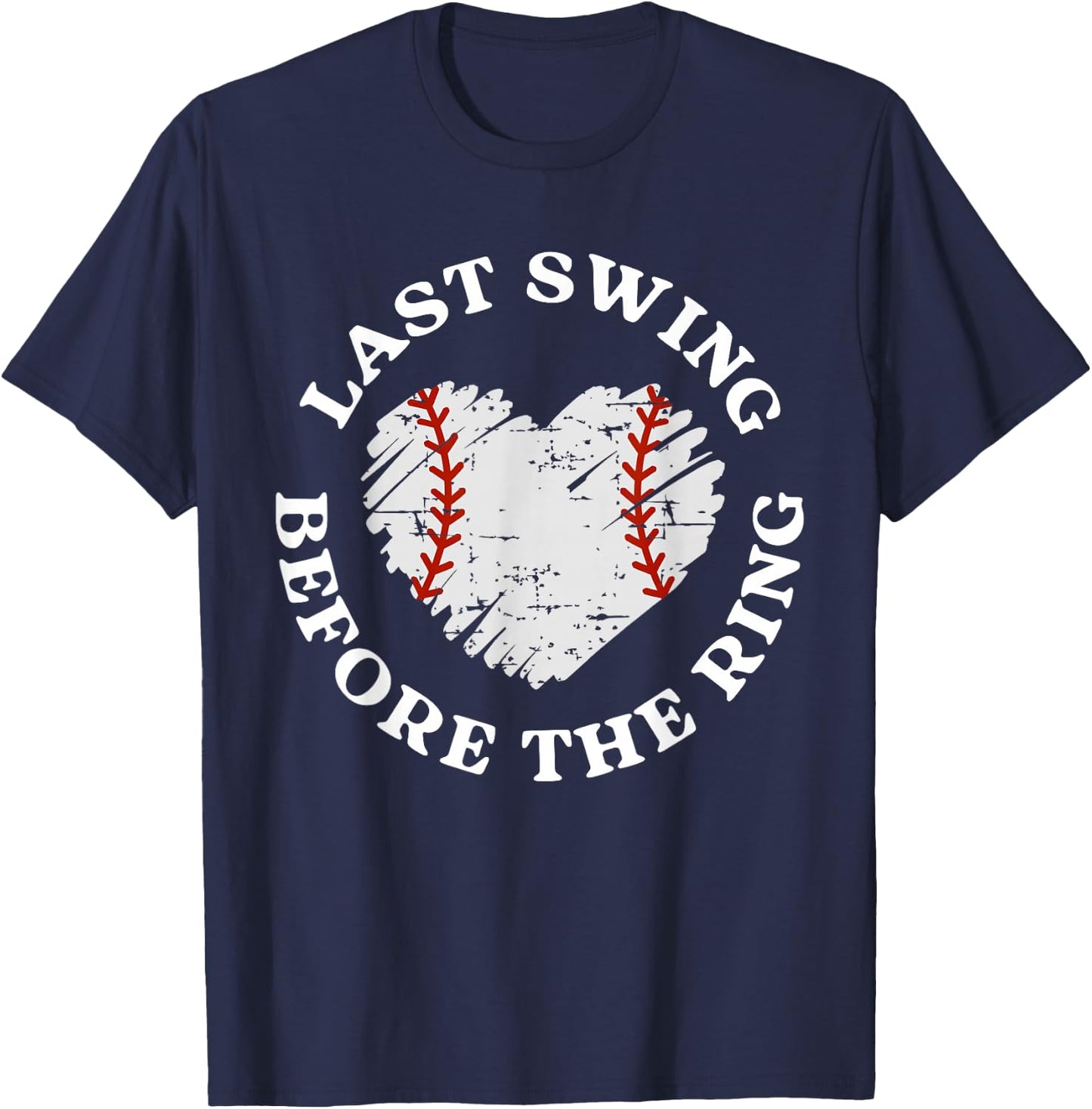 Last Swing Before The Ring Baseball Bride Bachelorette T-Shirt - T-Shirt | Navy